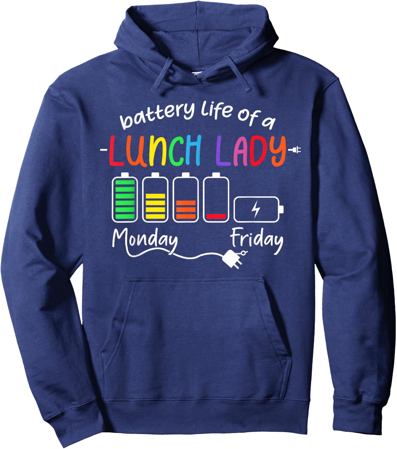 Battery Life Of A School Lunch Lady Cafeteria Worker Teacher Hoodie - Hoodie | Navy