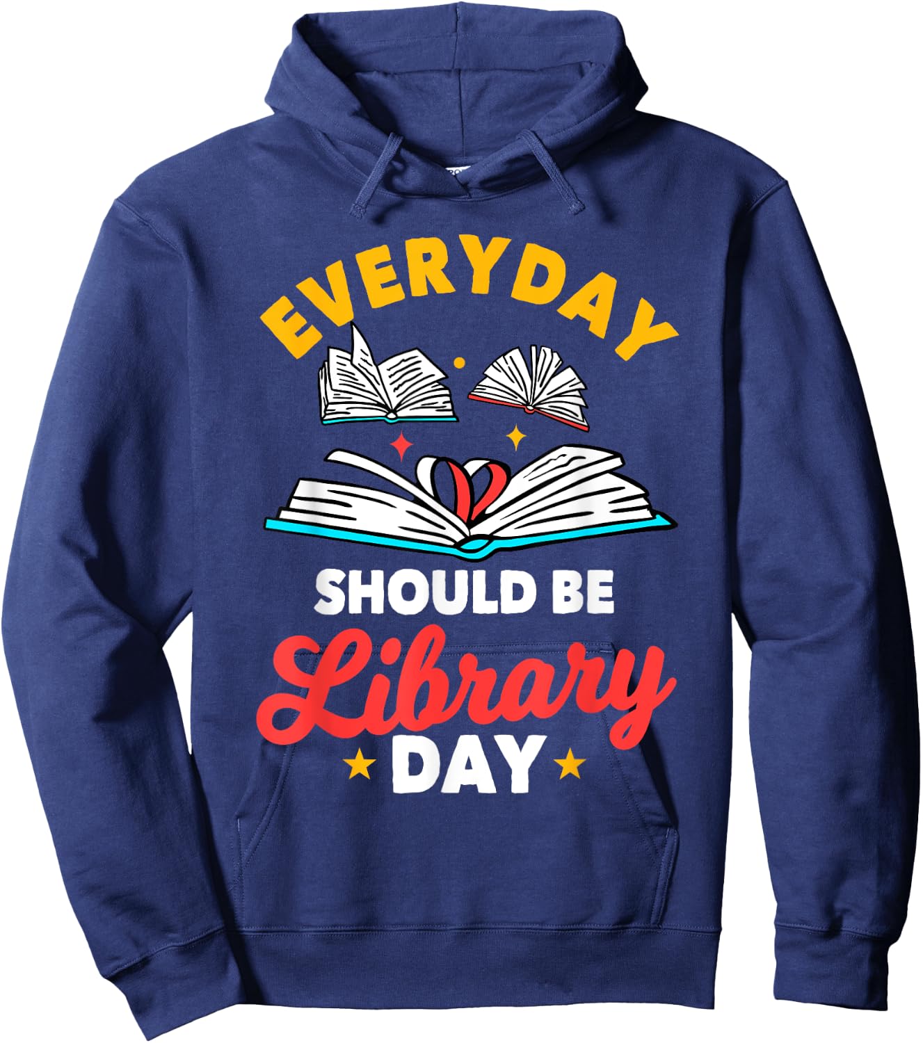 Everyday Should Be Library Day Librarian Information Brokers Hoodie - Hoodie | Navy