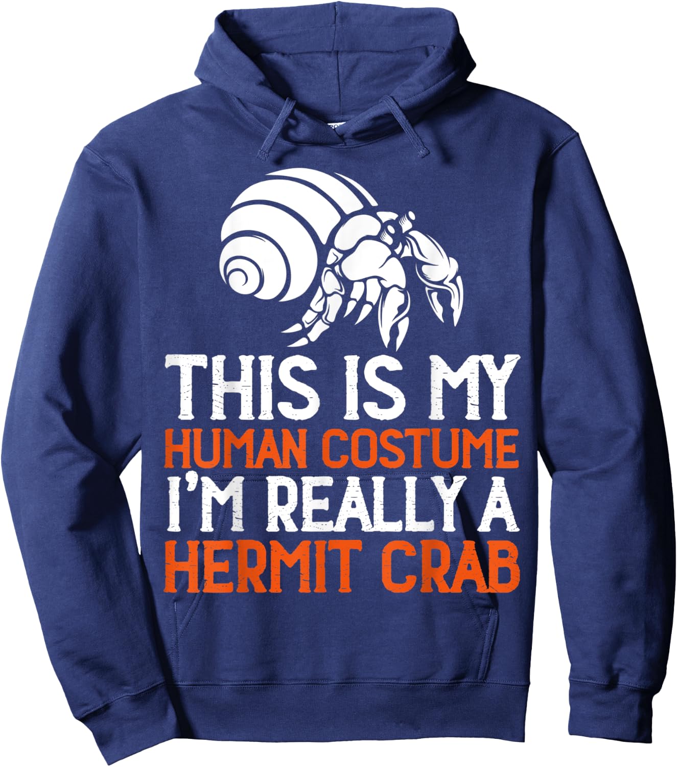 This Is My Human Costume I'm Really A Hermit Crab Hoodie - Hoodie | Navy