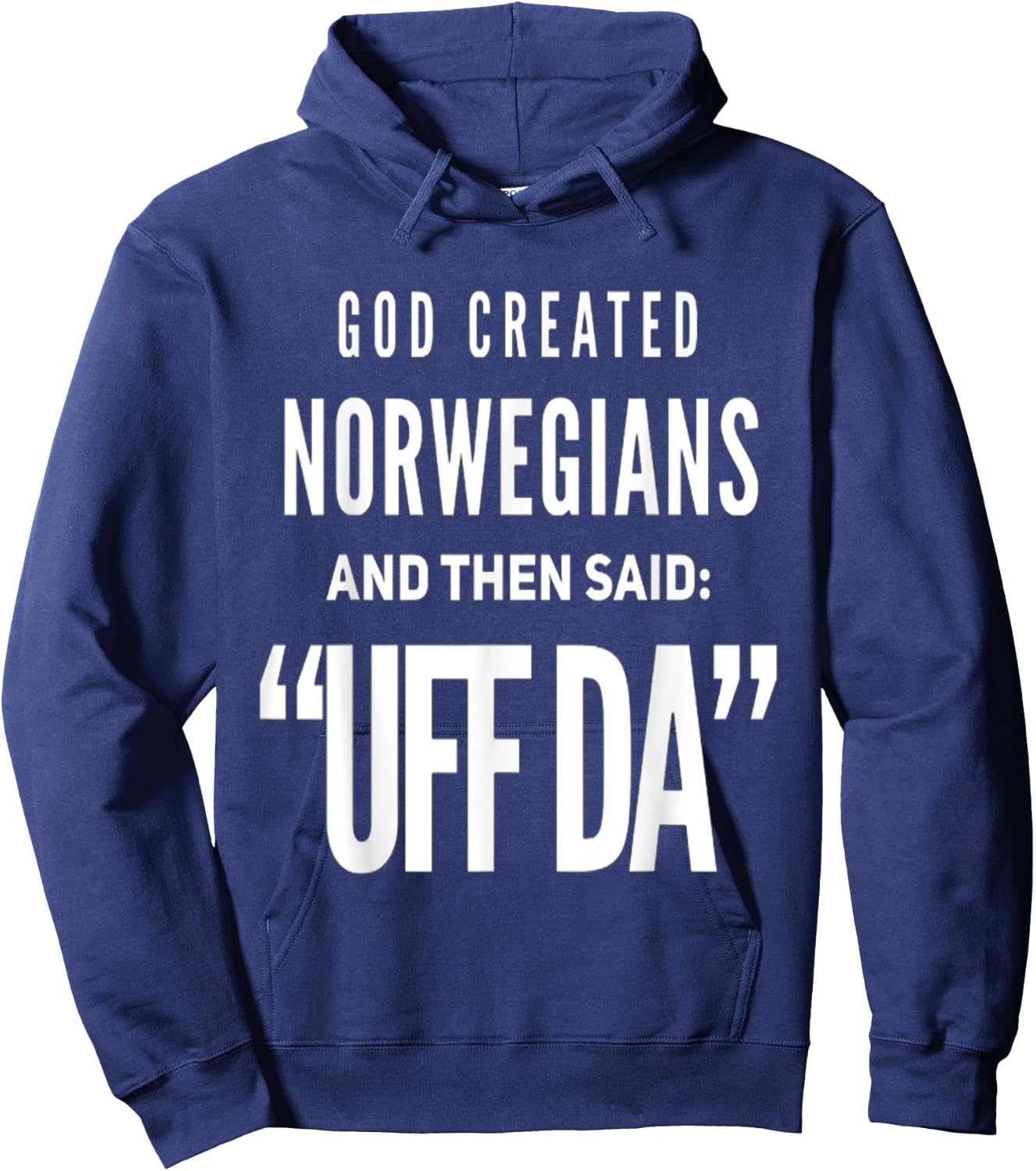 Then God Said UFF DA and He Created Norwegians Hoodie - Hoodie | Navy