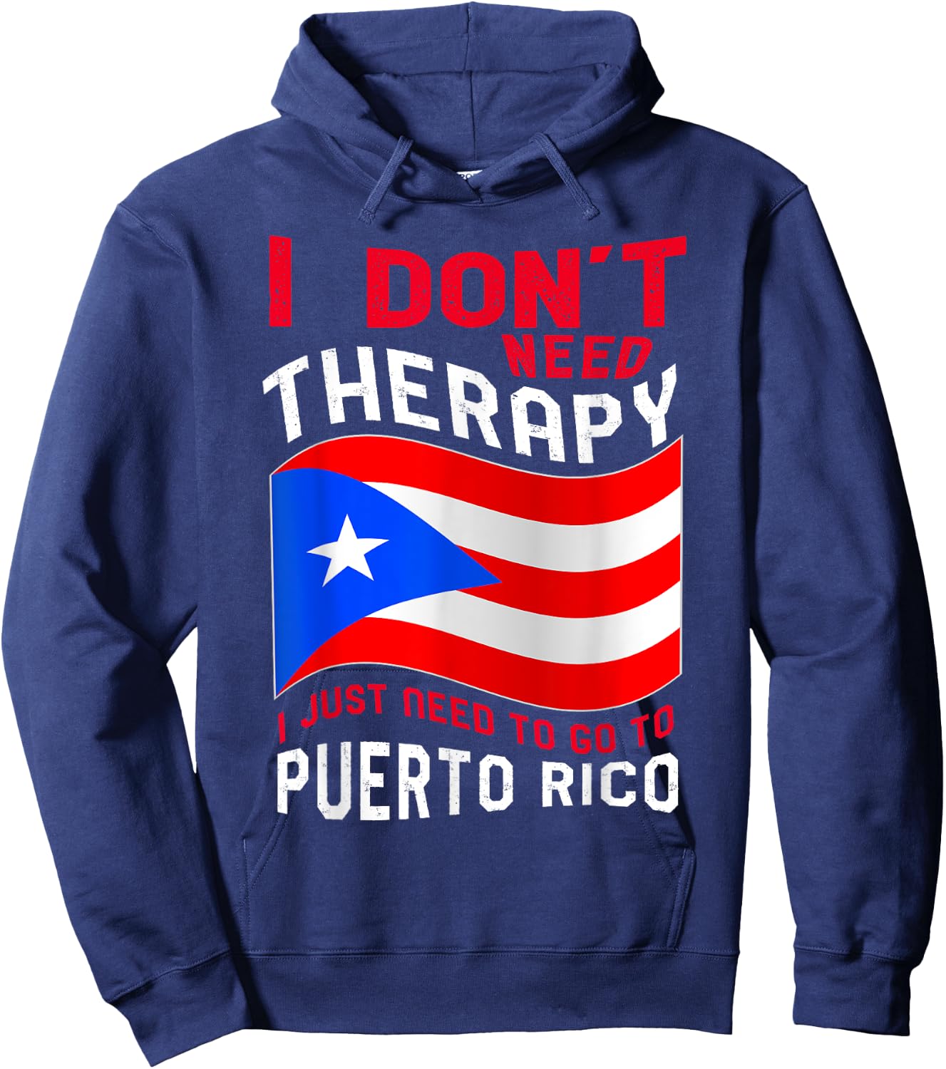 I Don't Need Therapy I Just Need To Go To Puerto Rico Hoodie - Hoodie | Navy