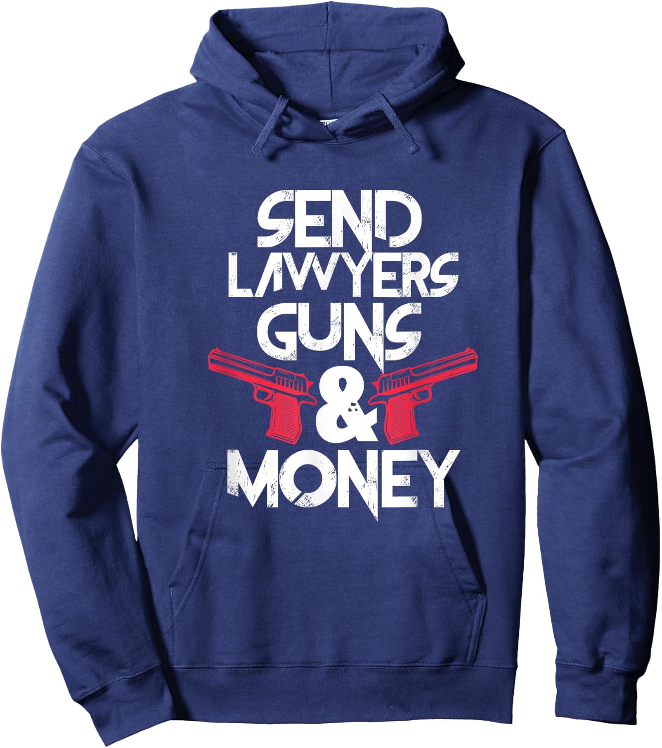 Send Lawyers Guns & Money Funny Lawyer Attorney Hoodie - Hoodie | Navy