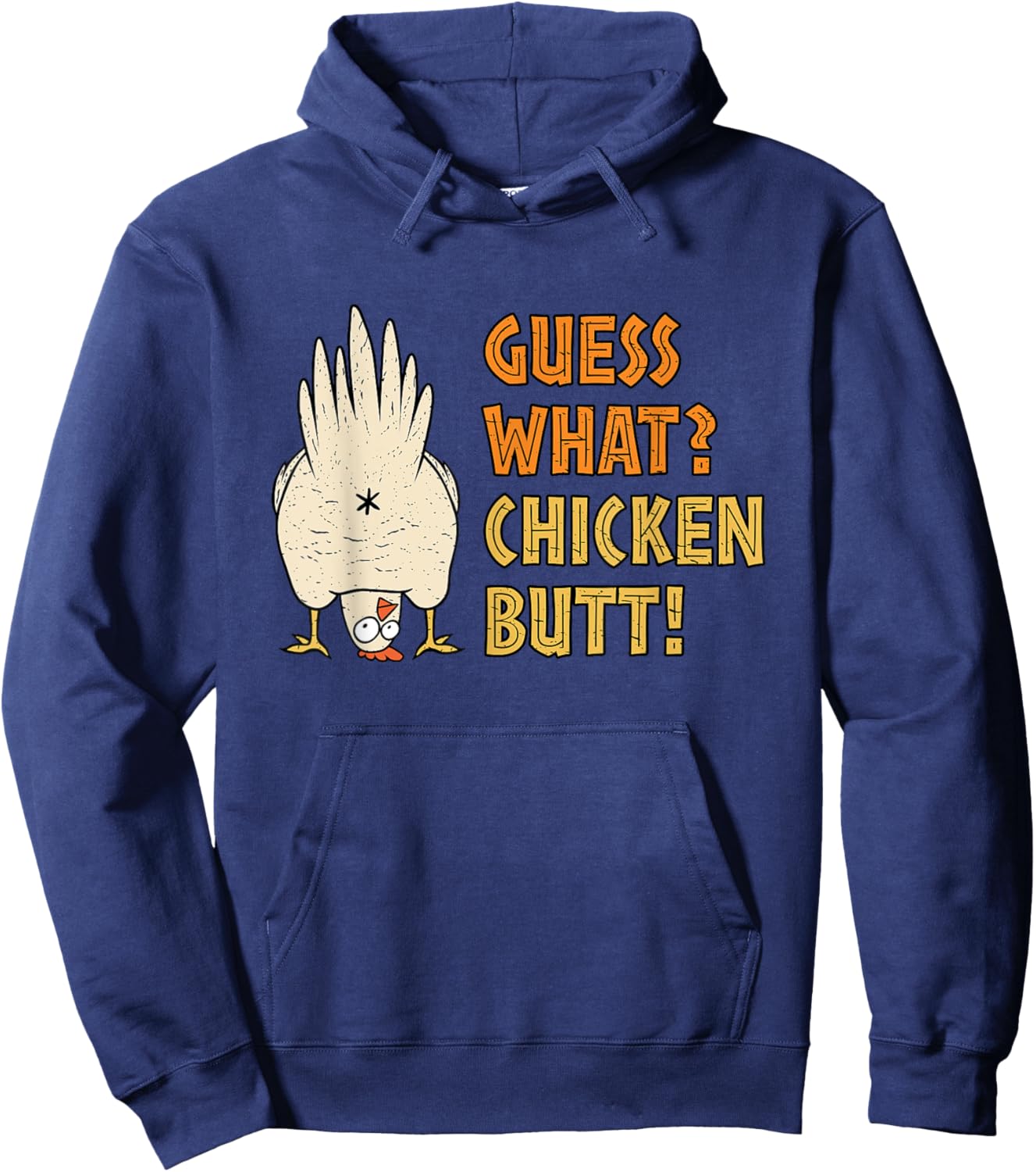 Guess What? Chicken Butt! Funny Hoodie - Hoodie | Navy