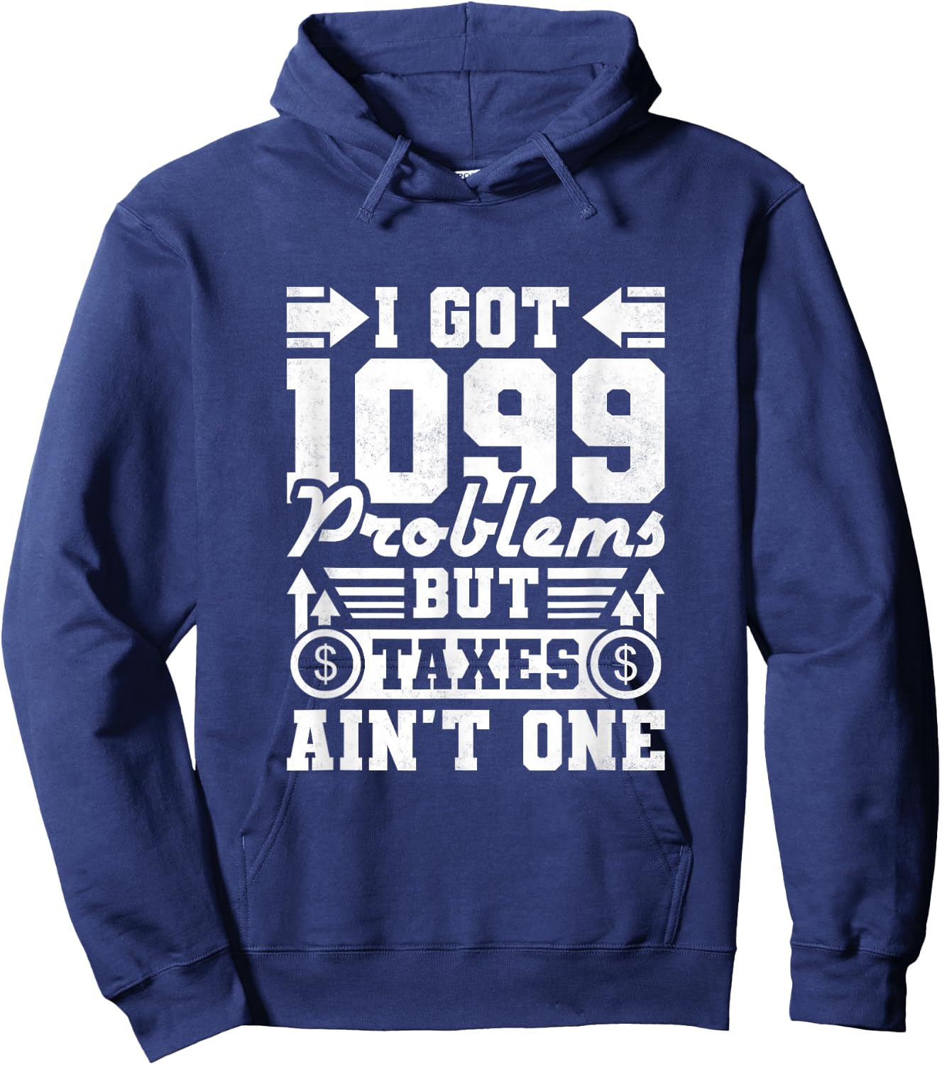 I Got 1099 Problems But Taxes Ain't One, Accountant Hoodie - Hoodie | Navy