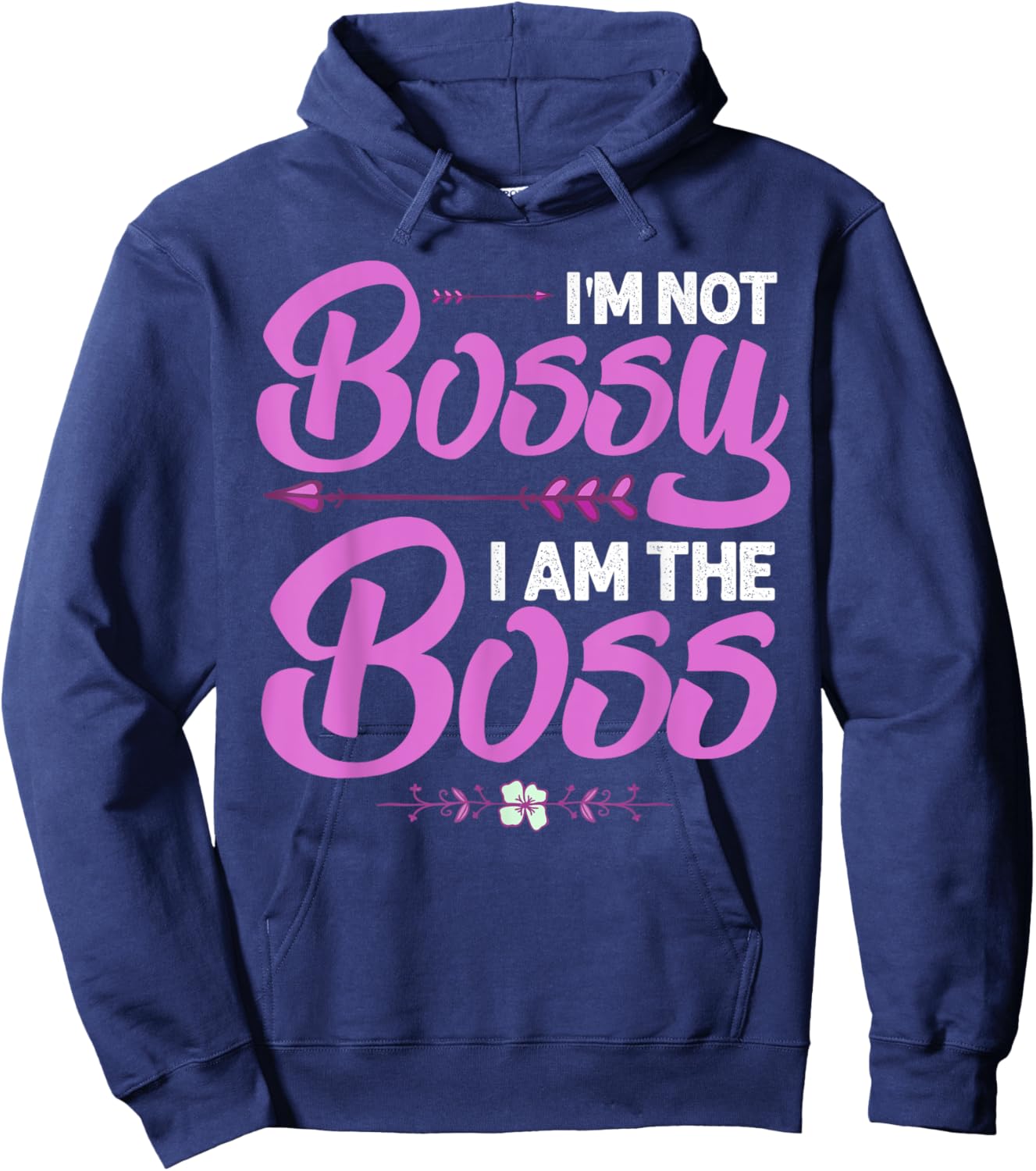 Funny I'm Not Bossy I'm The Boss Gift Women Cool Boss Lady Hoodie - Hoodie | Navy