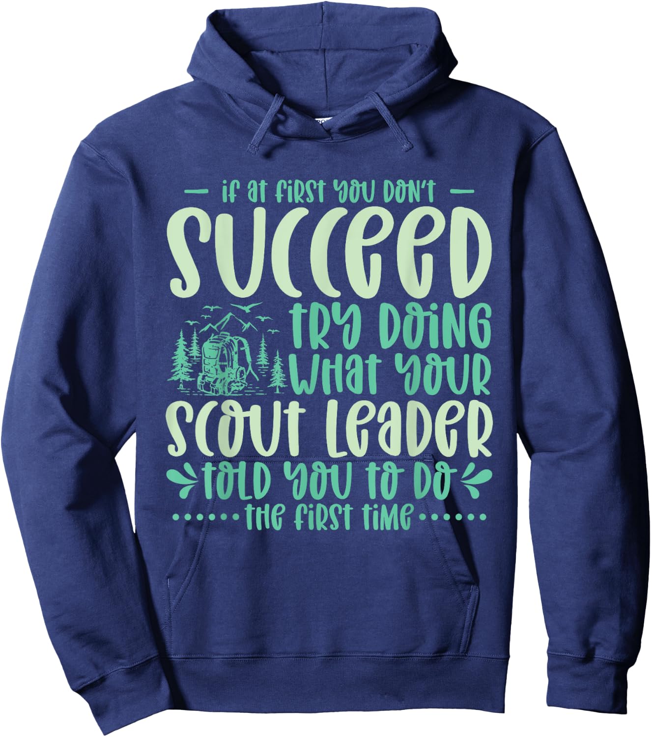 If at First You Don't Succeed Scout Leader Camping Hiking Hoodie - Hoodie | Navy