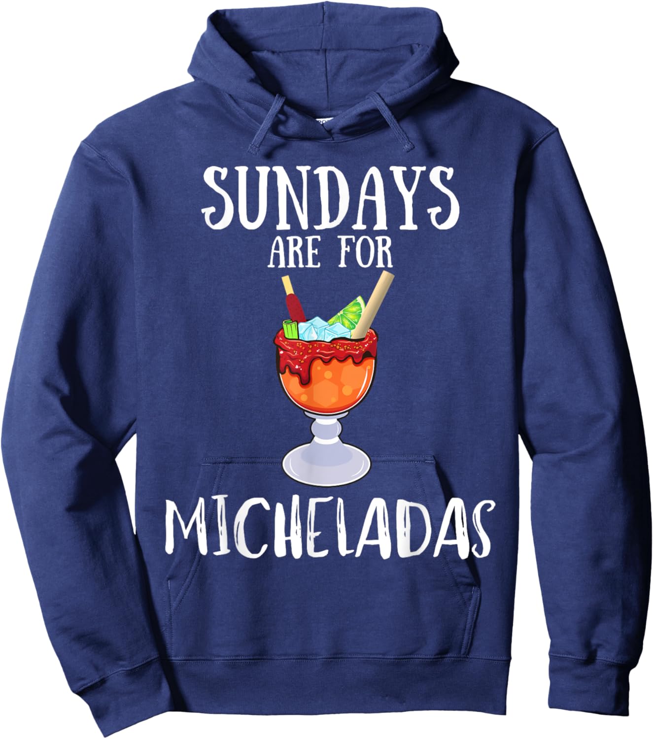 Sundays Are For Micheladas Drinking Mexican Beer Drinking Hoodie - Hoodie | Navy
