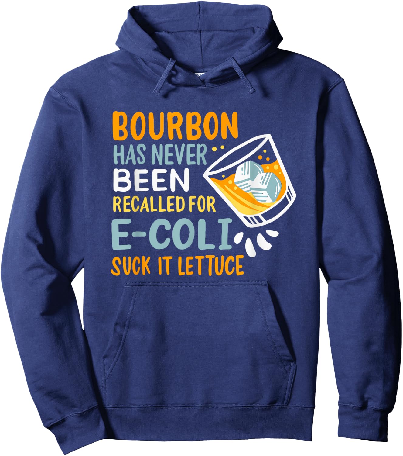 Bourbon Has Never Been Recalled For E-Coli Suck It Lettuce Hoodie - Hoodie | Navy