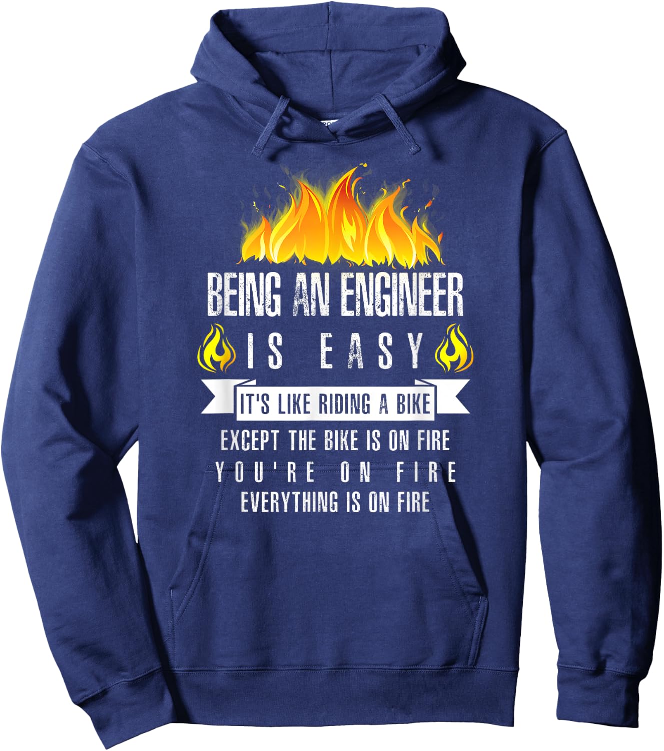 Being an Engineer Is Easy (Everything Is On Fire) Hoodie - Hoodie | Navy