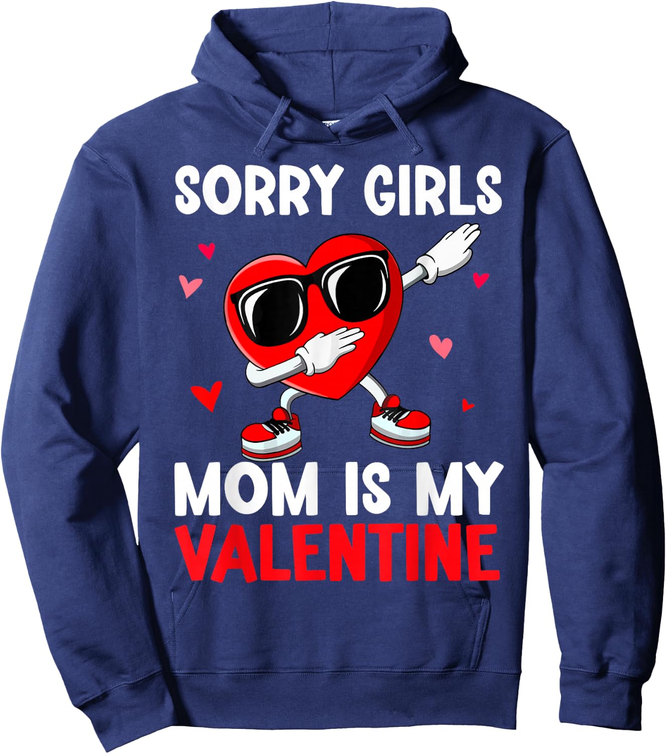 Valentines Day Sorry Girls Mom Is My Valentine Boys Kids Hoodie - Hoodie | Navy