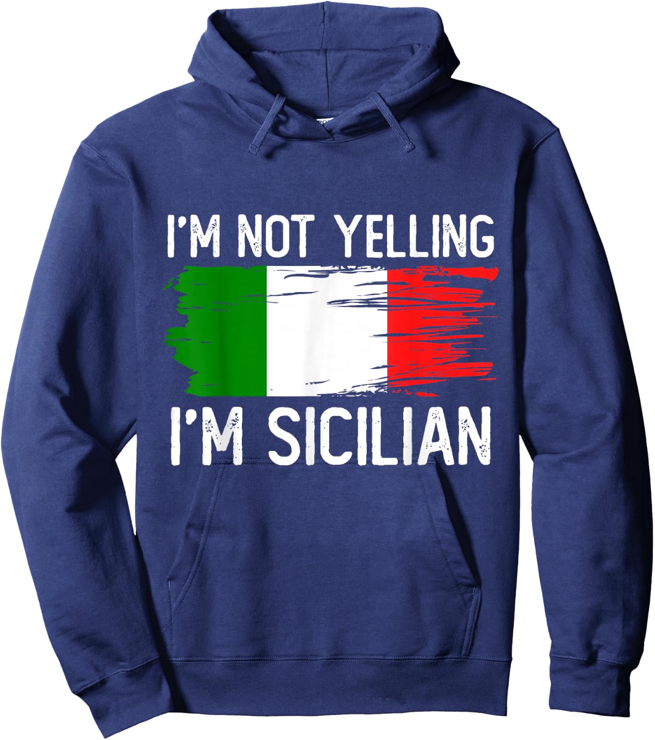 I'm Not Yelling I'm Sicilian Hoodie - Hoodie | Navy