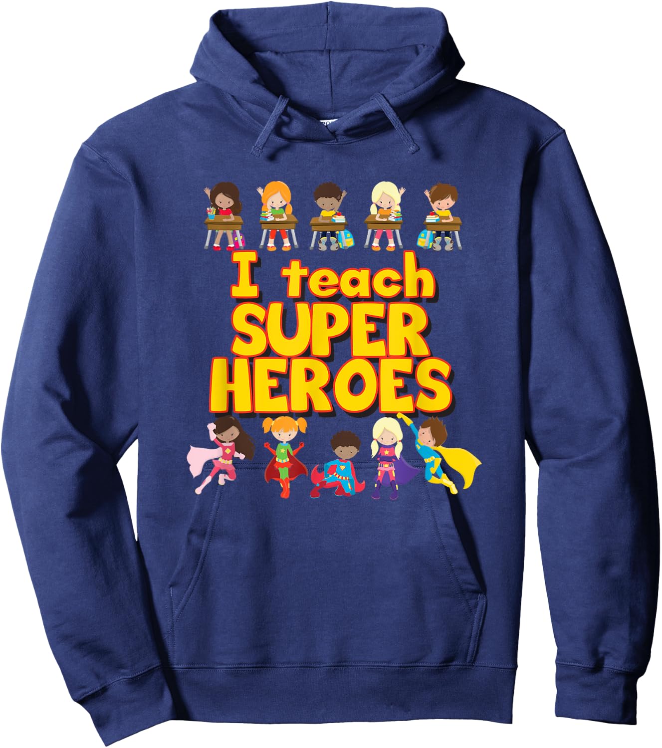 I Teach Super Heroes - Comic Book Hero Teacher Men Women Kids Hoodie - Hoodie | Navy