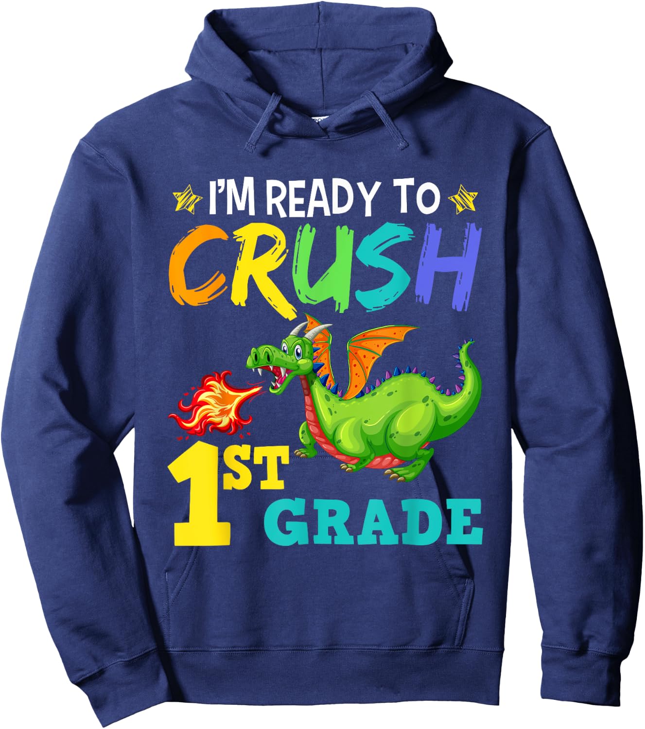 I'm Ready To Crush 1st Grade Cute First Grade Dragon Hoodie - Hoodie | Navy
