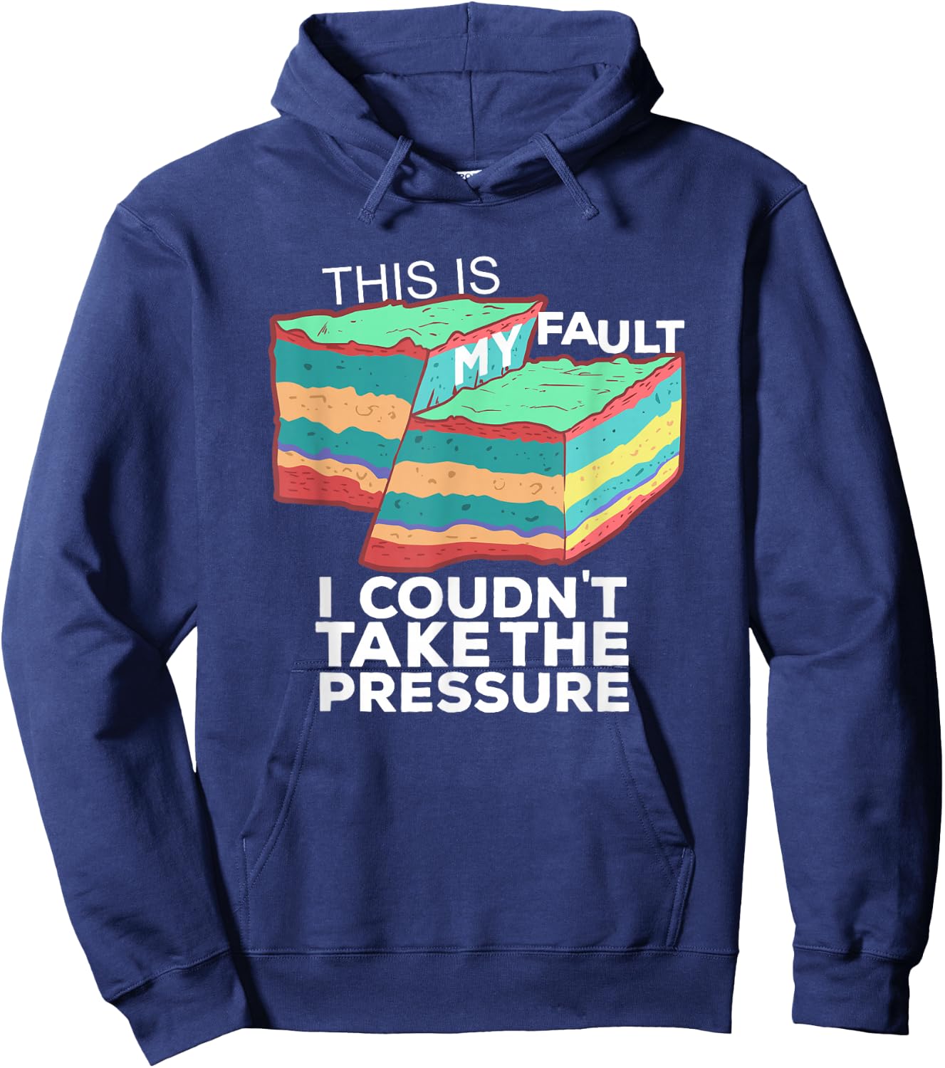 Funny Geology Pun T shirt | "This is my fault" for Geologist Hoodie - Hoodie | Navy