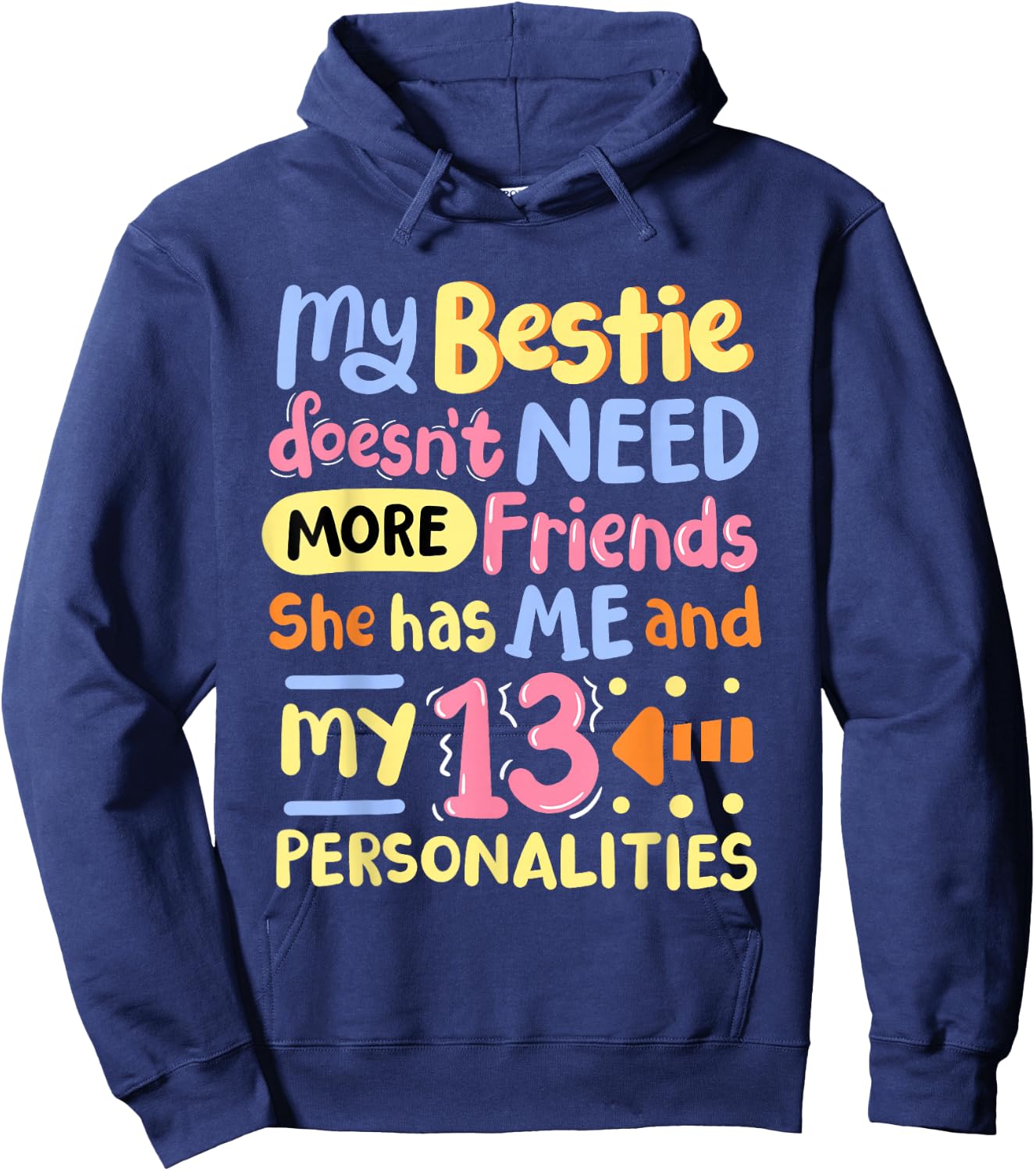 My Bestie Doesn't Need More Friends 13 Personalities Hoodie - Hoodie | Navy