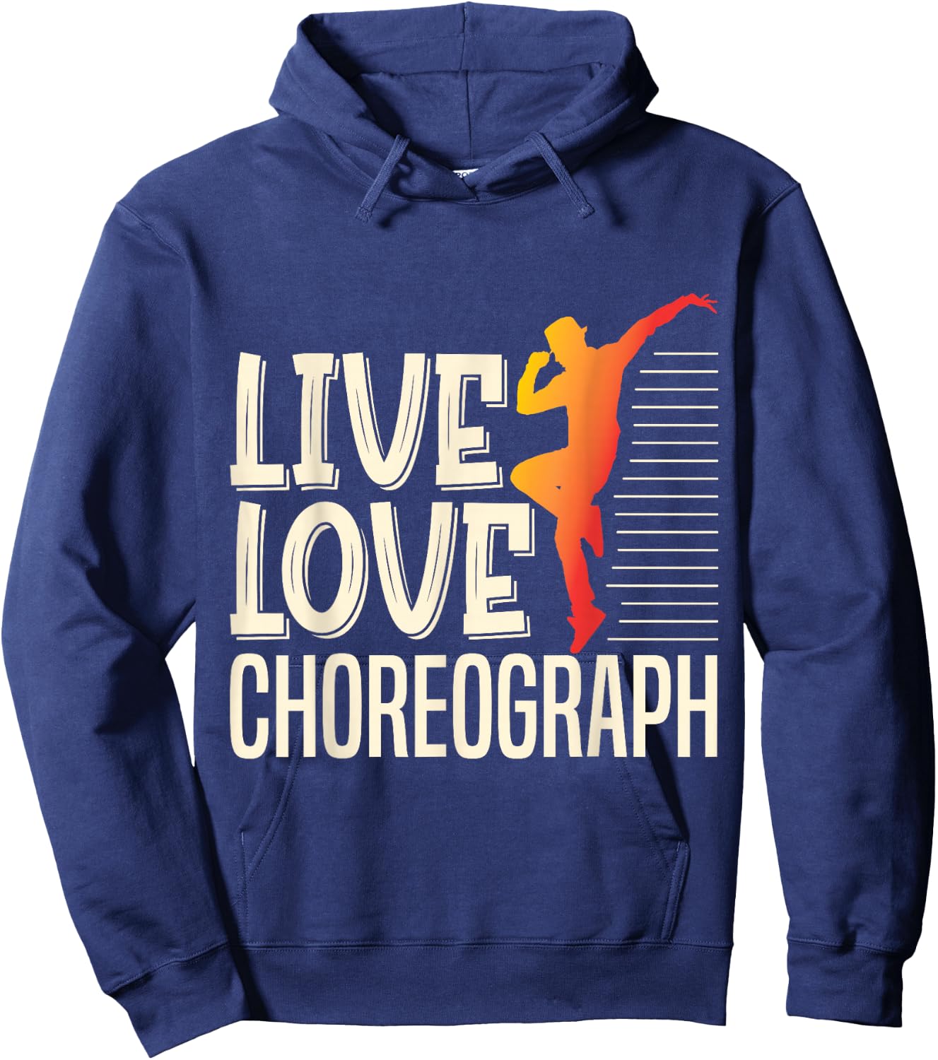 Live Love Choreograph Dance Choreographer Apparel Hoodie - Hoodie | Navy