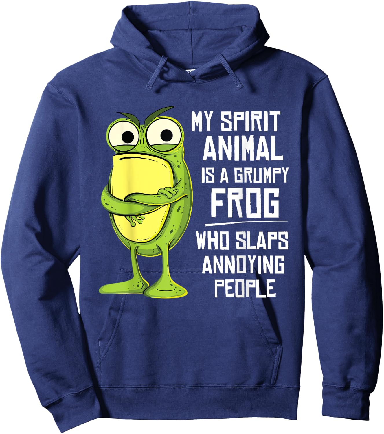 My spirit animal is a grumpy frog who slaps annoying people Hoodie - Hoodie | Navy