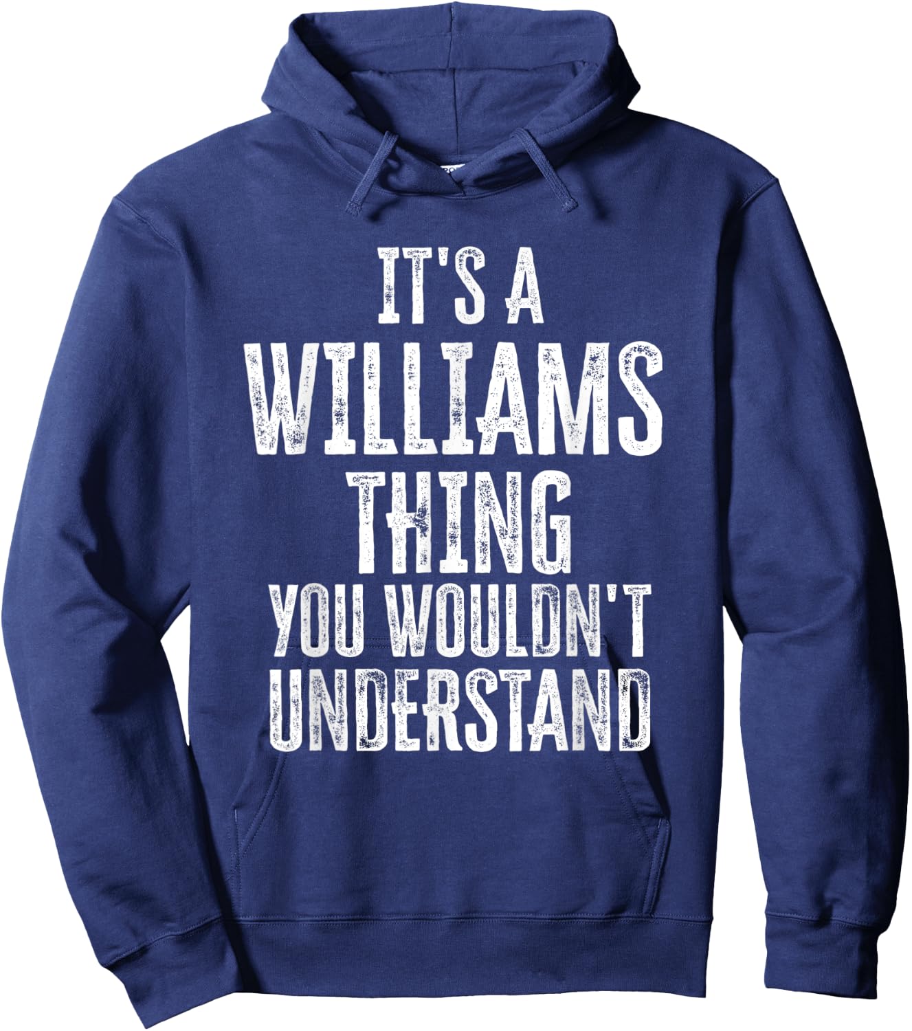 It's A Williams Thing You Wouldn't Understand Family Name Hoodie - Hoodie | Navy