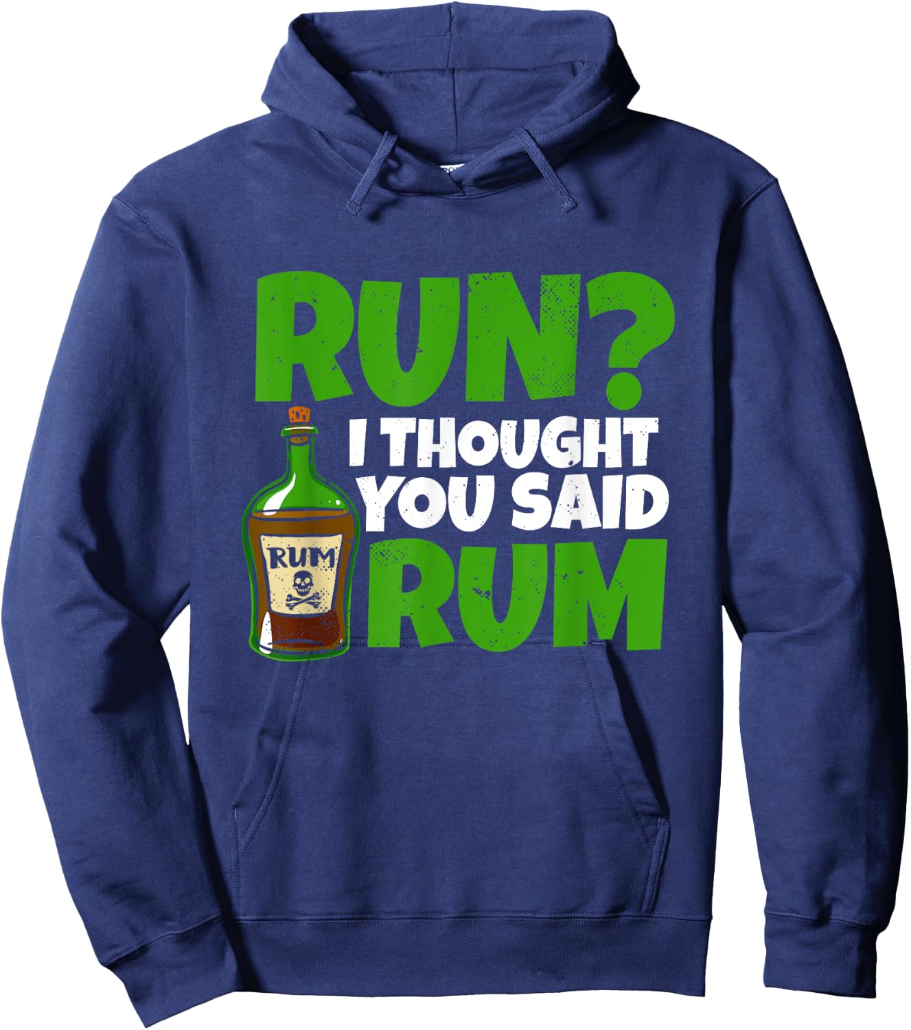 Run I thought you said rum! for a funny pirate fan pirate Hoodie - Hoodie | Navy