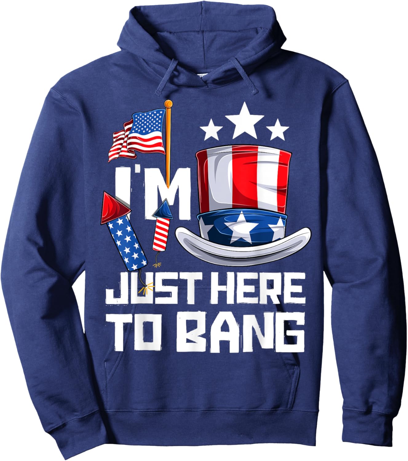 Funny I'm Just Here To Bang 4th of July Fourth of July Women Men Hoodie - Hoodie | Navy