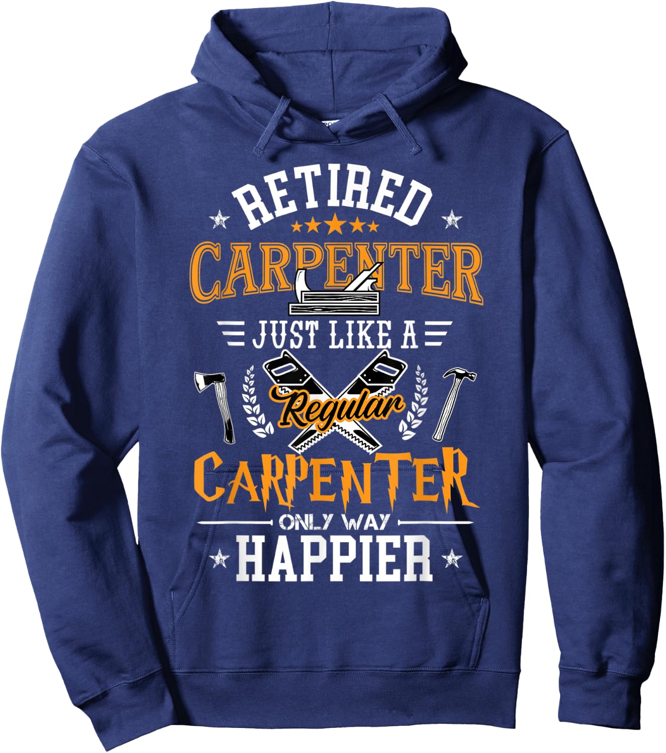 Retired Carpenter Just Like A Regular Carpenter Woodworker Hoodie - Hoodie | Navy