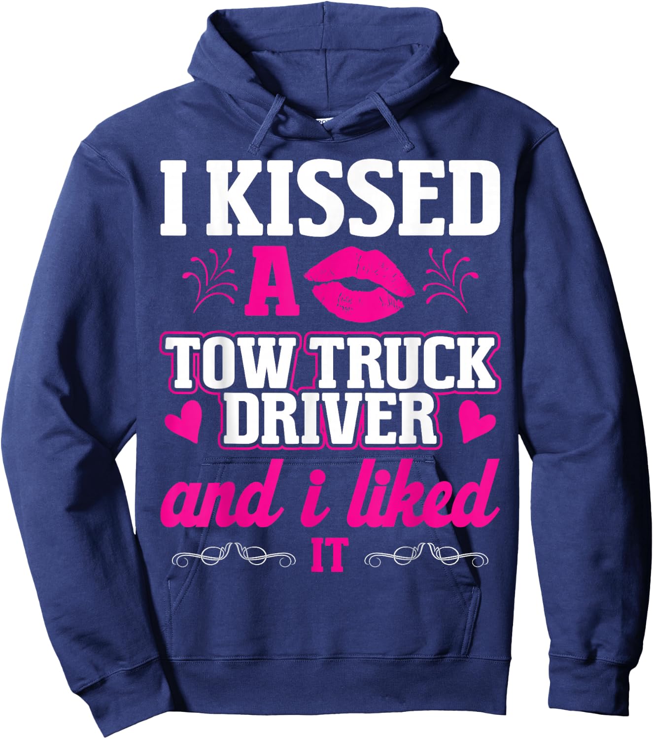 I Kissed A Tow Truck Driver Funny Wife Women Girlfriend Hoodie - Hoodie | Navy