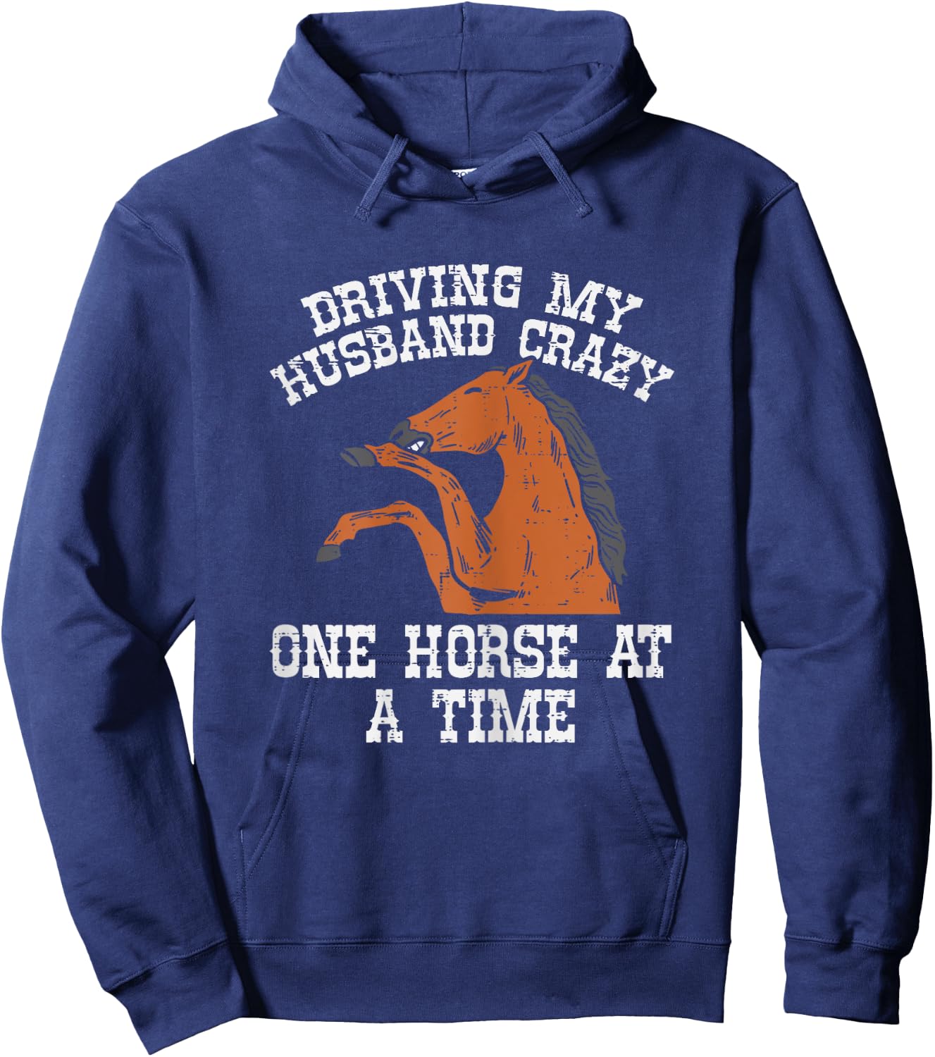Driving My Husband Crazy One Horse A Time Funny Wife Women Hoodie - Hoodie | Navy
