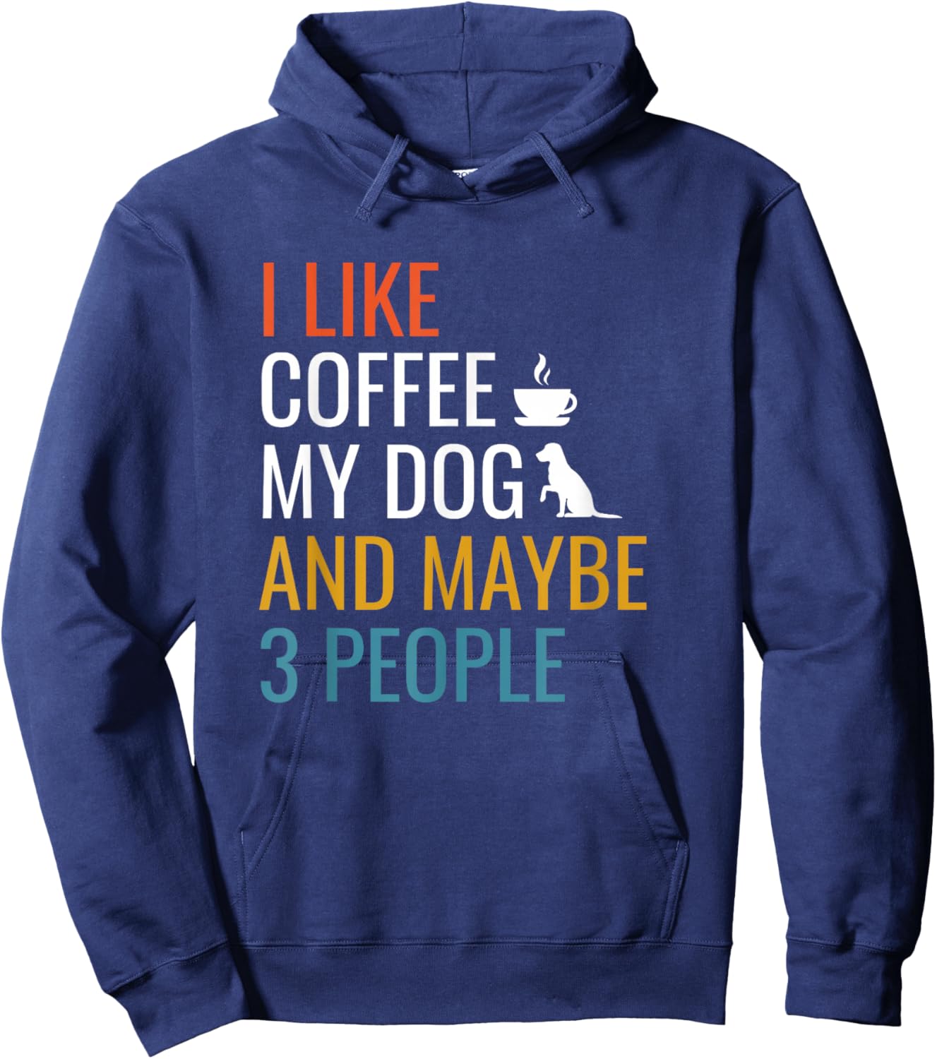 I Like Coffee My Dog & Maybe 3 People Vintage Coffee Lover Hoodie - Hoodie | Navy