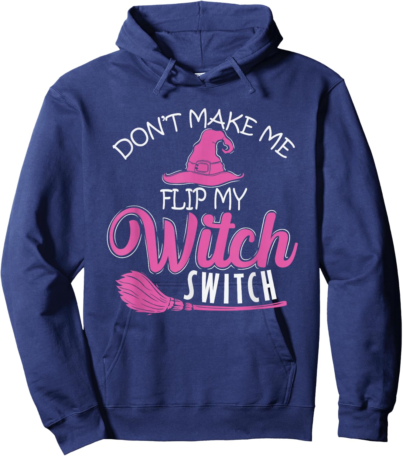 Halloween Witch "Don't Make Me Flip My Witch Switch" Hoodie - Hoodie | Navy