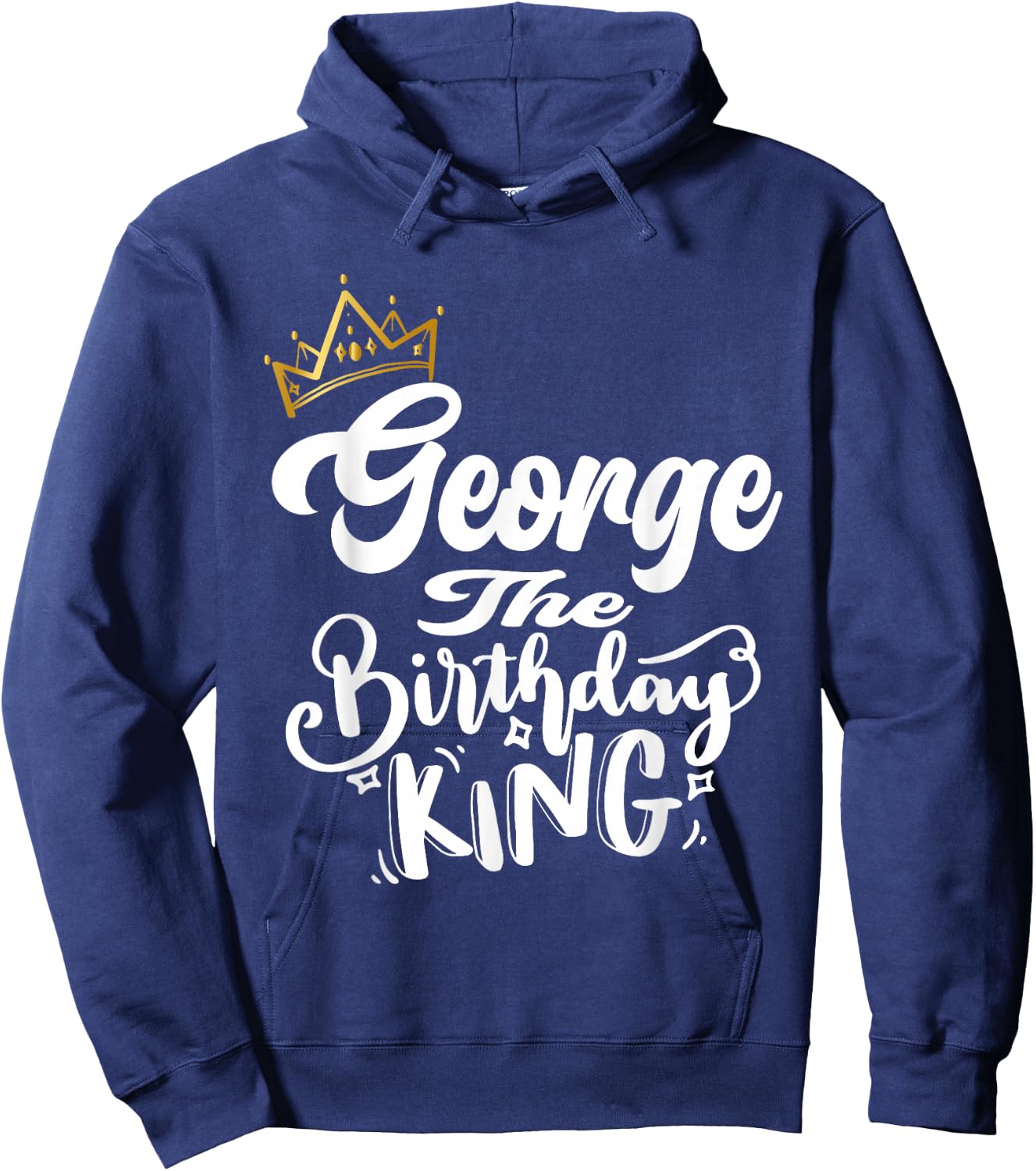 George The Birthday King Happy Birthday Shirt Men Boys Teens Hoodie - Hoodie | Navy