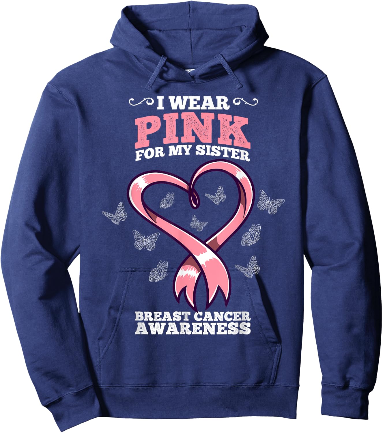 I Wear Pink For My Sister Breast Cancer Awareness Hoodie - Hoodie | Navy
