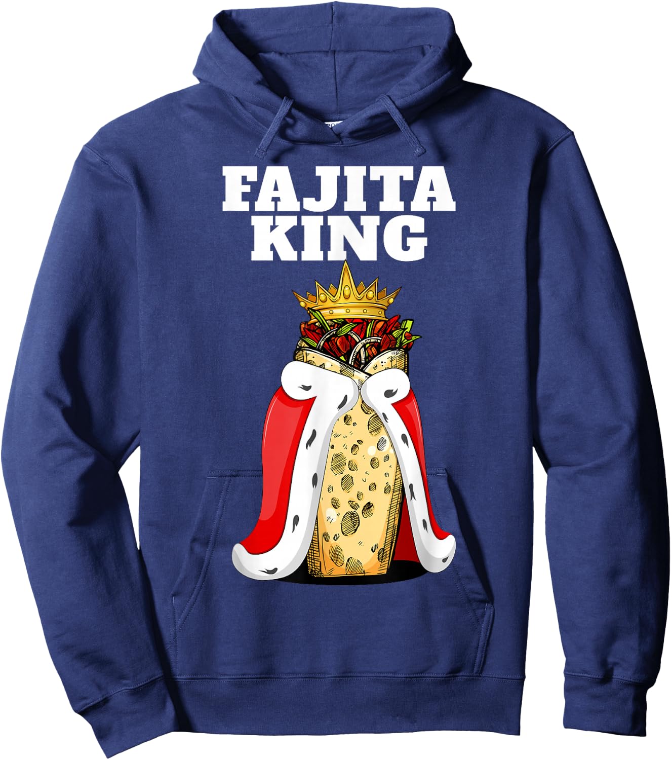 Fajita King | Fajita Lover Shirt | Mexico Cute Fajita Hoodie - Hoodie | Navy