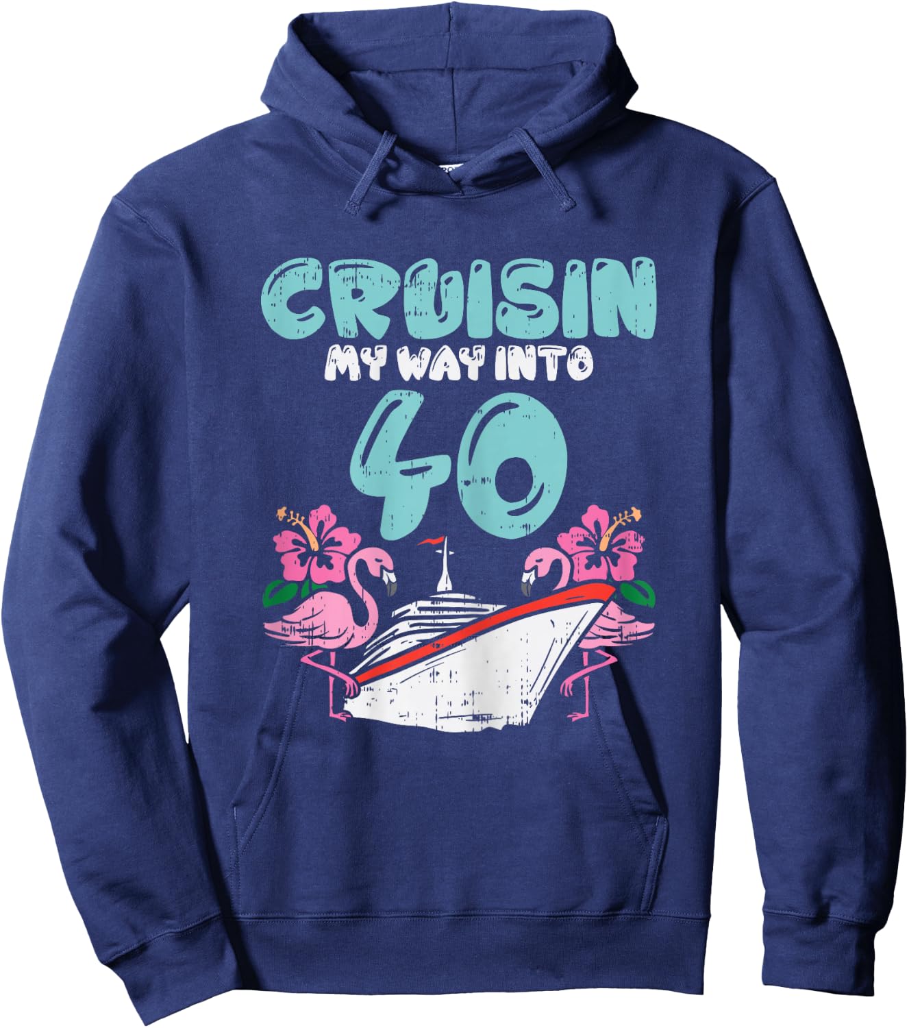 Cruisin My Way Into 40 40th Birthday Cruise Vacation Gift Hoodie - Hoodie | Navy