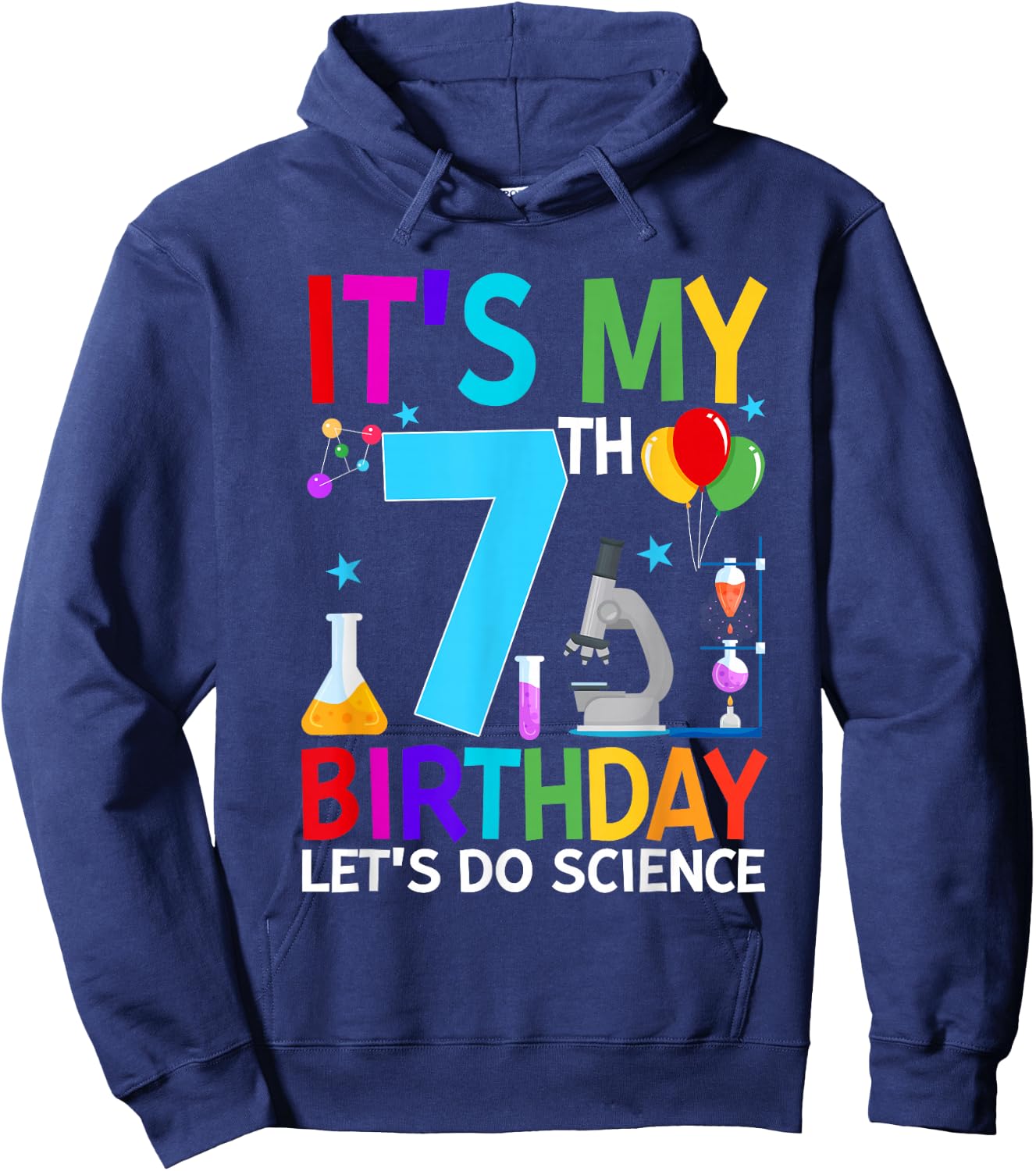 It’s My 7th Birthday Let's Do Science 7 Year Old Scientist Hoodie - Hoodie | Navy