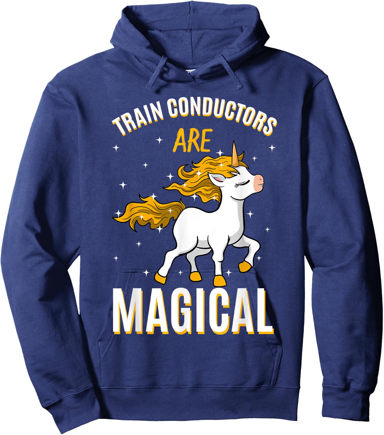Train Conductors Are Magical Unicorn Job Railroad Profession Hoodie - Hoodie | Navy