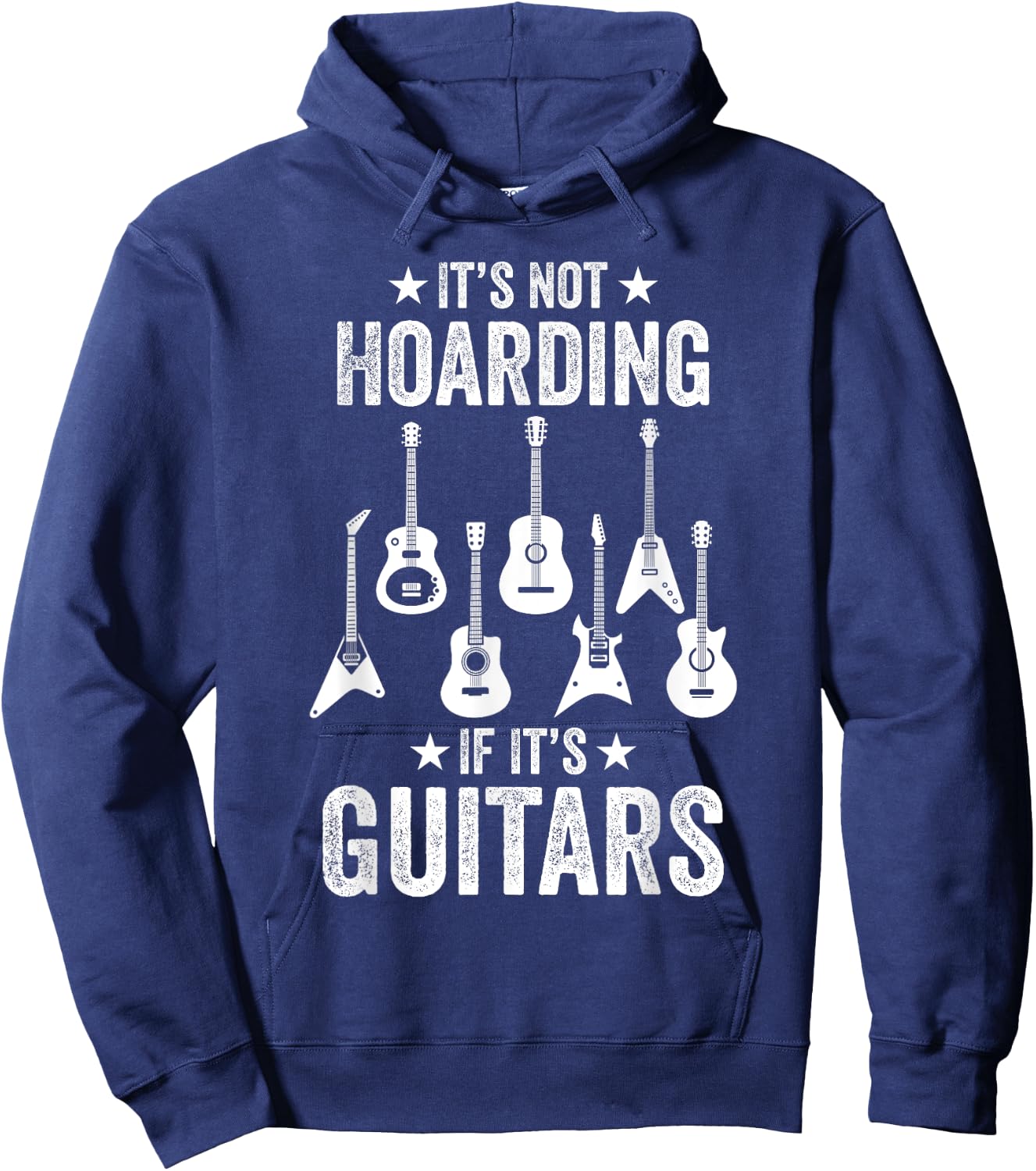It’s Not Hoarding If It’s Guitars Funny Guitarist Musicians Hoodie - Hoodie | Navy