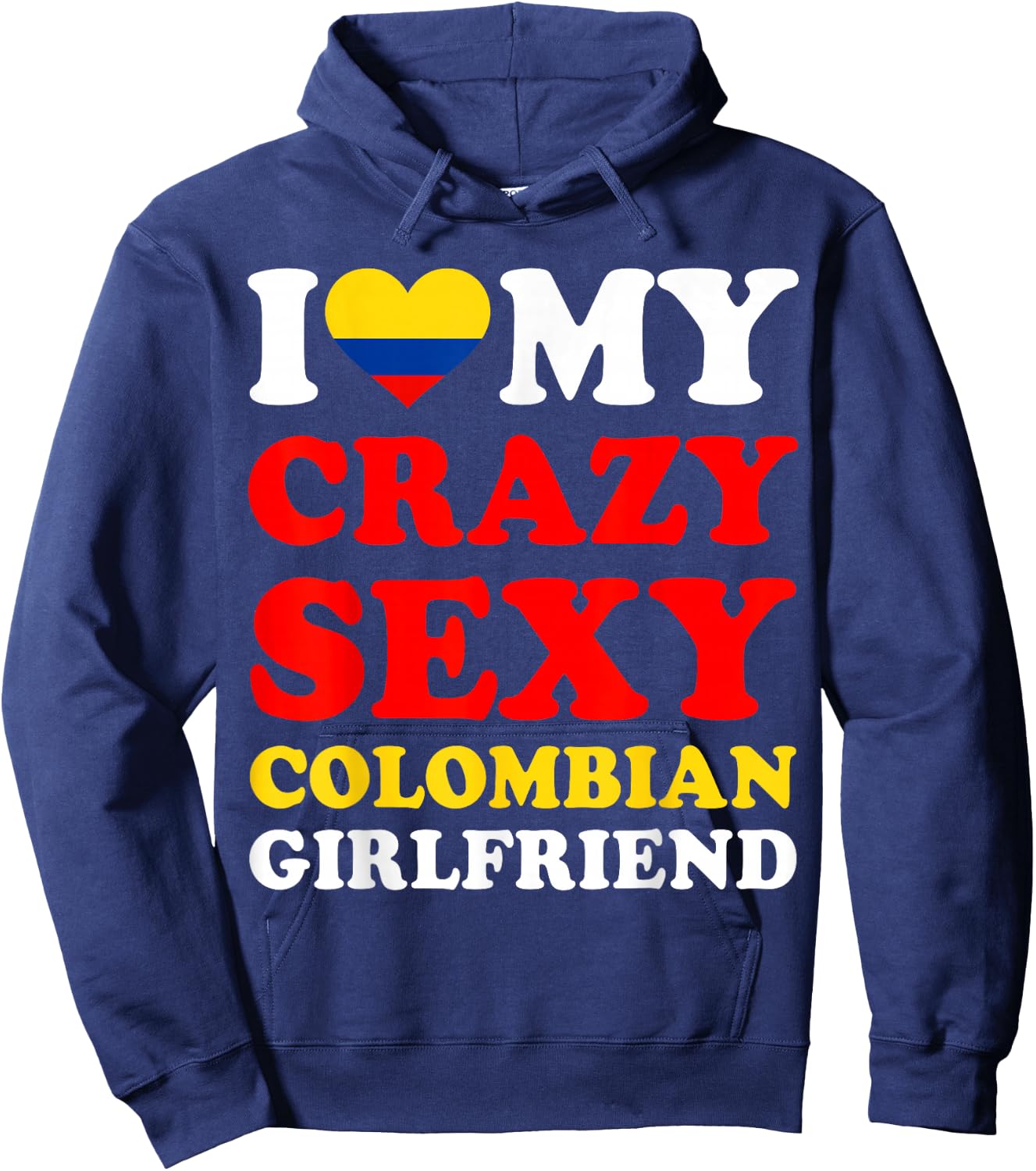 I love My Crazy Sexy Colombian Girlfriend Colombia Boyfriend Hoodie - Hoodie | Navy