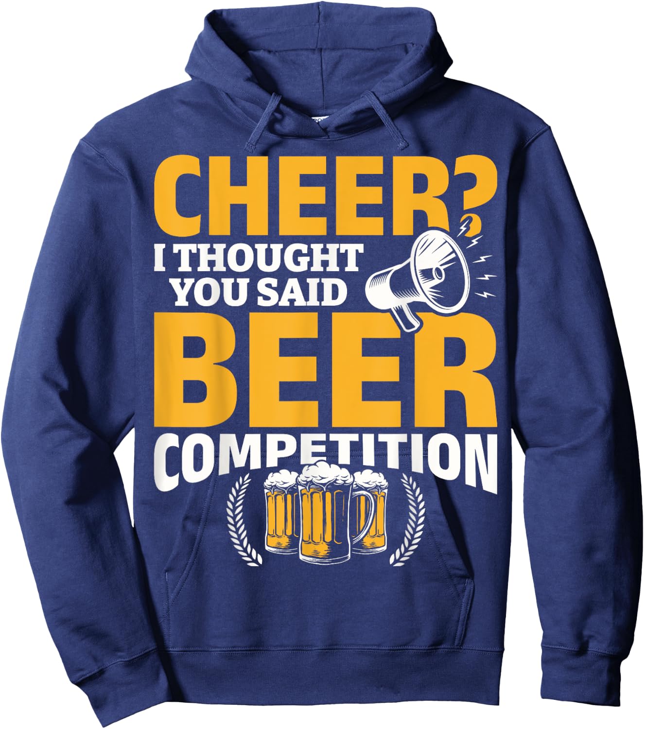 I Thought She Said Beer Competition Cheer Competition Beer Hoodie - Hoodie | Navy