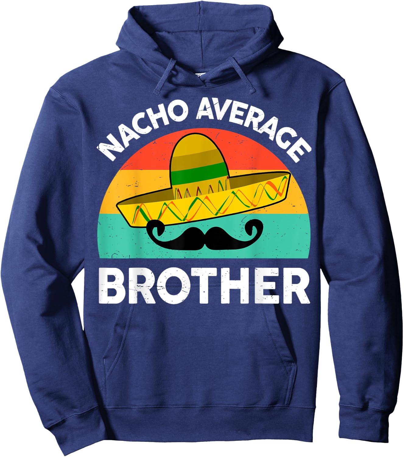 Funny Nacho Average Big Brother Shirt Mexican Fiesta Kid Boy Hoodie - Hoodie | Navy