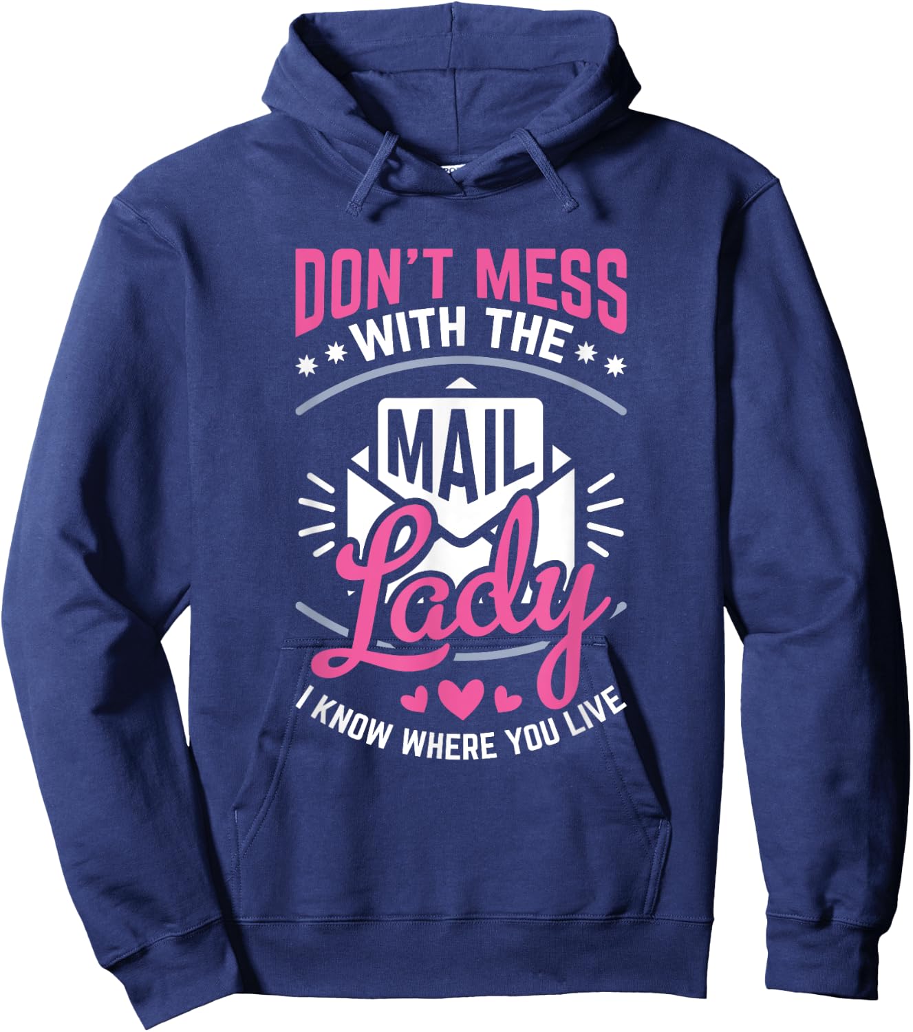 Don't Mess With The Mail Lady Funny Mailman Mail Carrier Hoodie - Hoodie | Navy