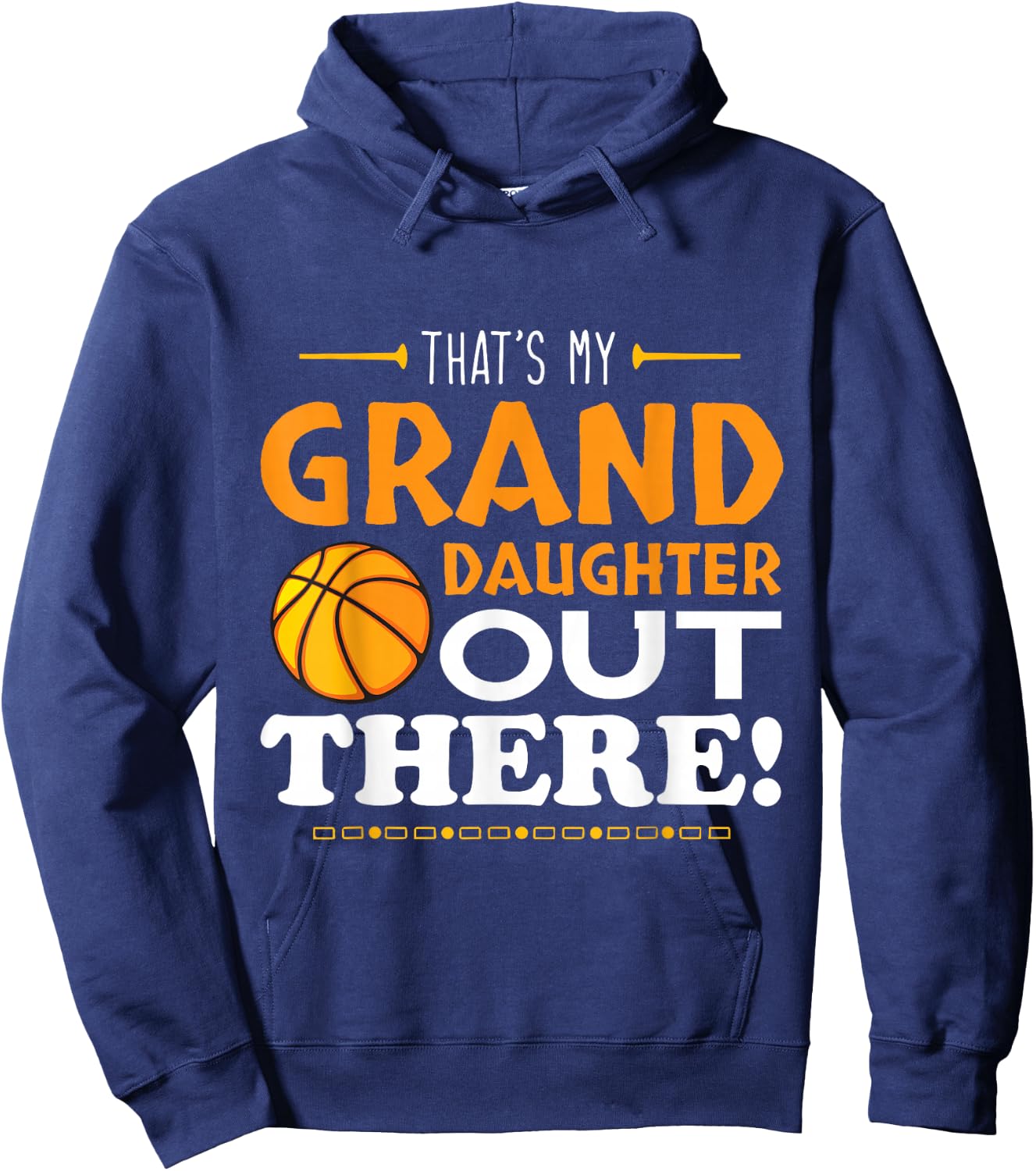 That's My Granddaughter Out There Basketball Player Sport Hoodie - Hoodie | Navy