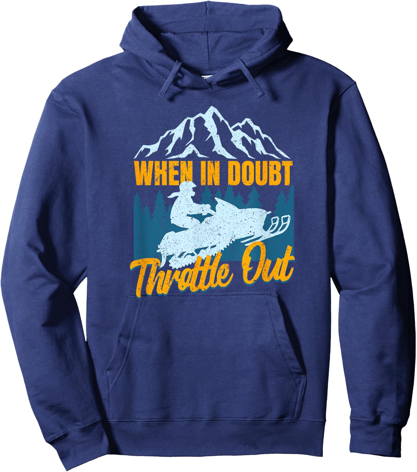 Snowmobile Sled When In Doubt Throttle Out Winter Sports Hoodie - Hoodie | Navy