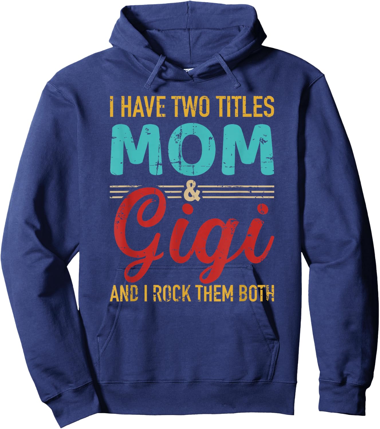 I have two titles mom and gigi grandma and rock both Hoodie - Hoodie | Navy