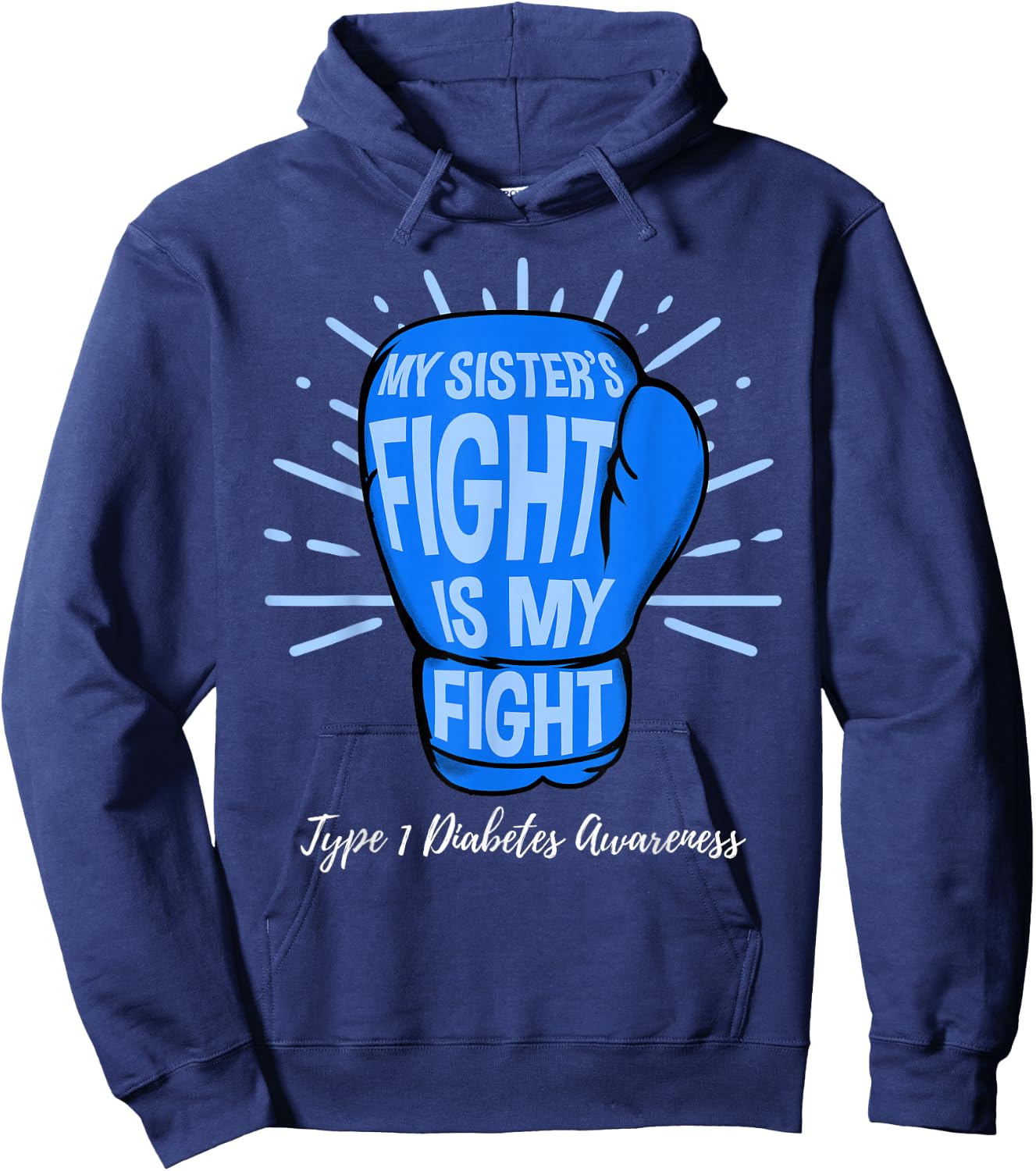 My Sisters Fight Is My Fight Type 1 Diabetes Awareness Hoodie - Hoodie | Navy