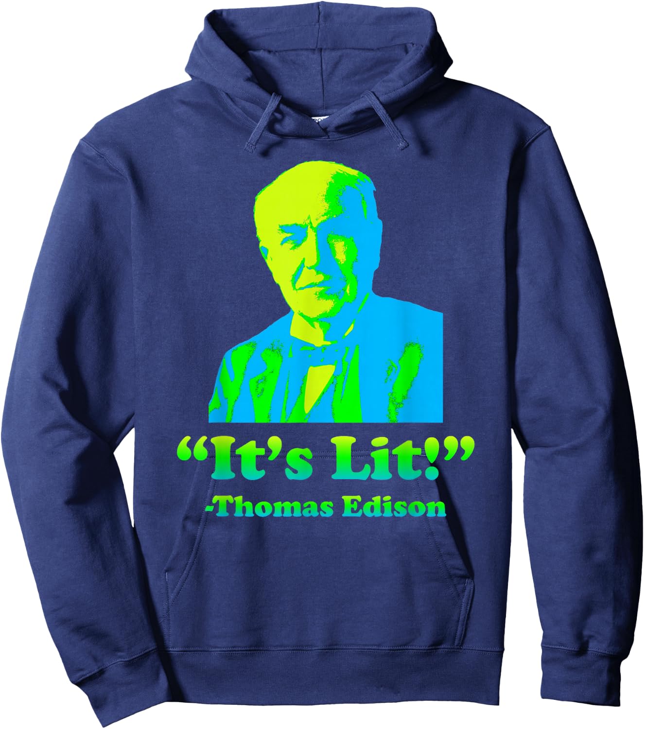 Funny Nerdy Its Lit Thomas Edison Science Teacher Student Hoodie - Hoodie | Navy