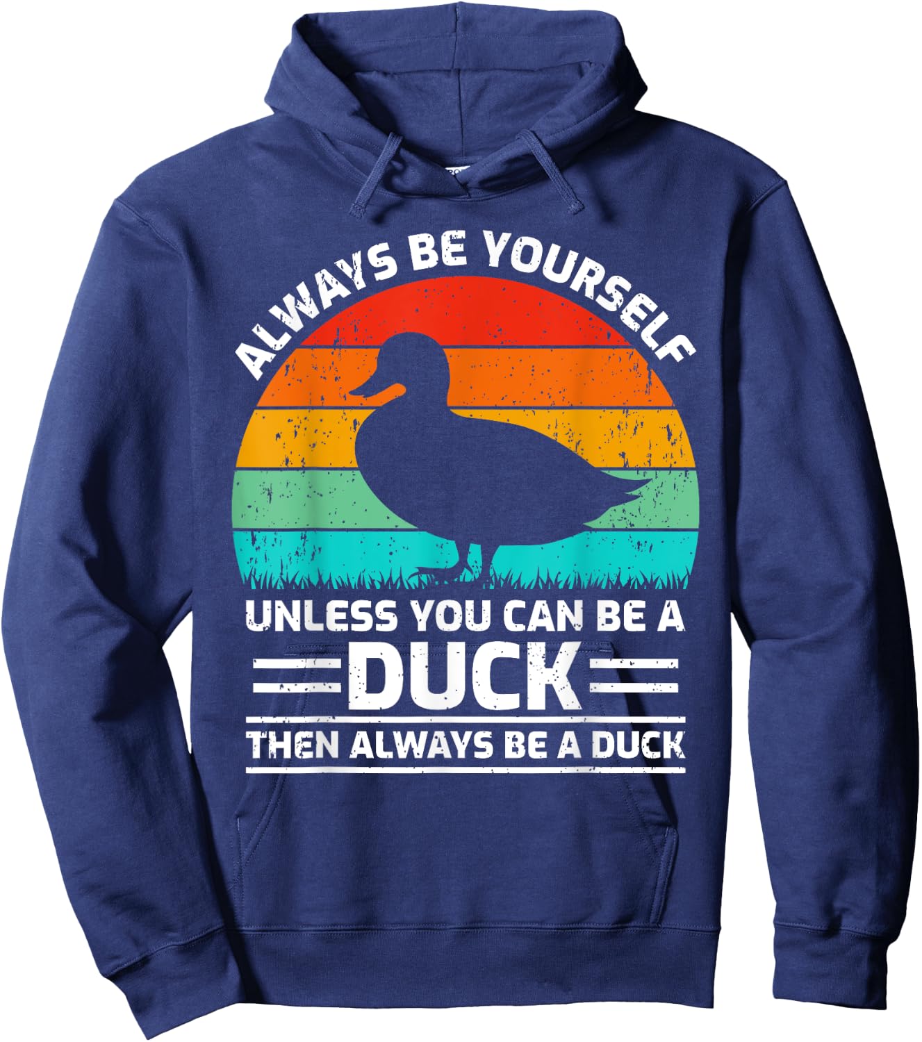 Retro Vintage Always Be Yourself Unless You Can Be A Duck Hoodie - Hoodie | Navy