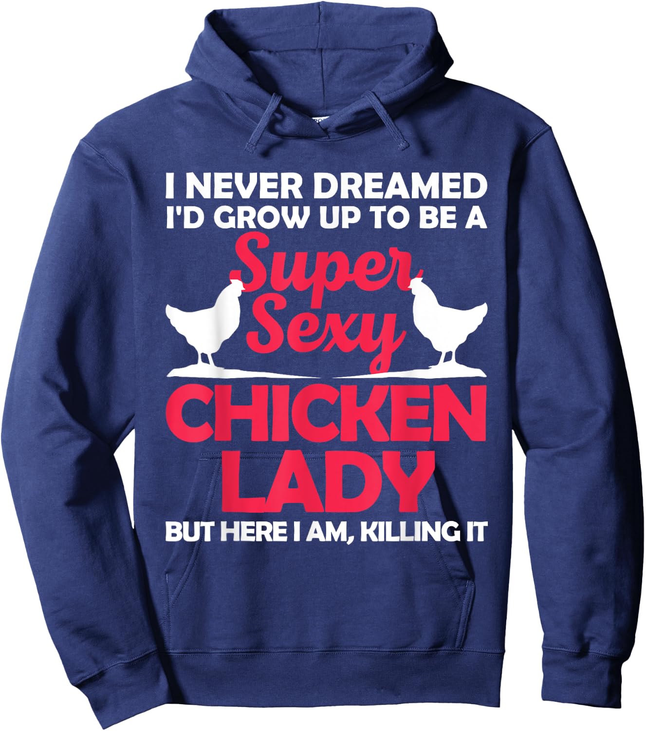 Funny Chicken Lady Girl Chicken Sexy Farmer Ladies Hoodie - Hoodie | Navy