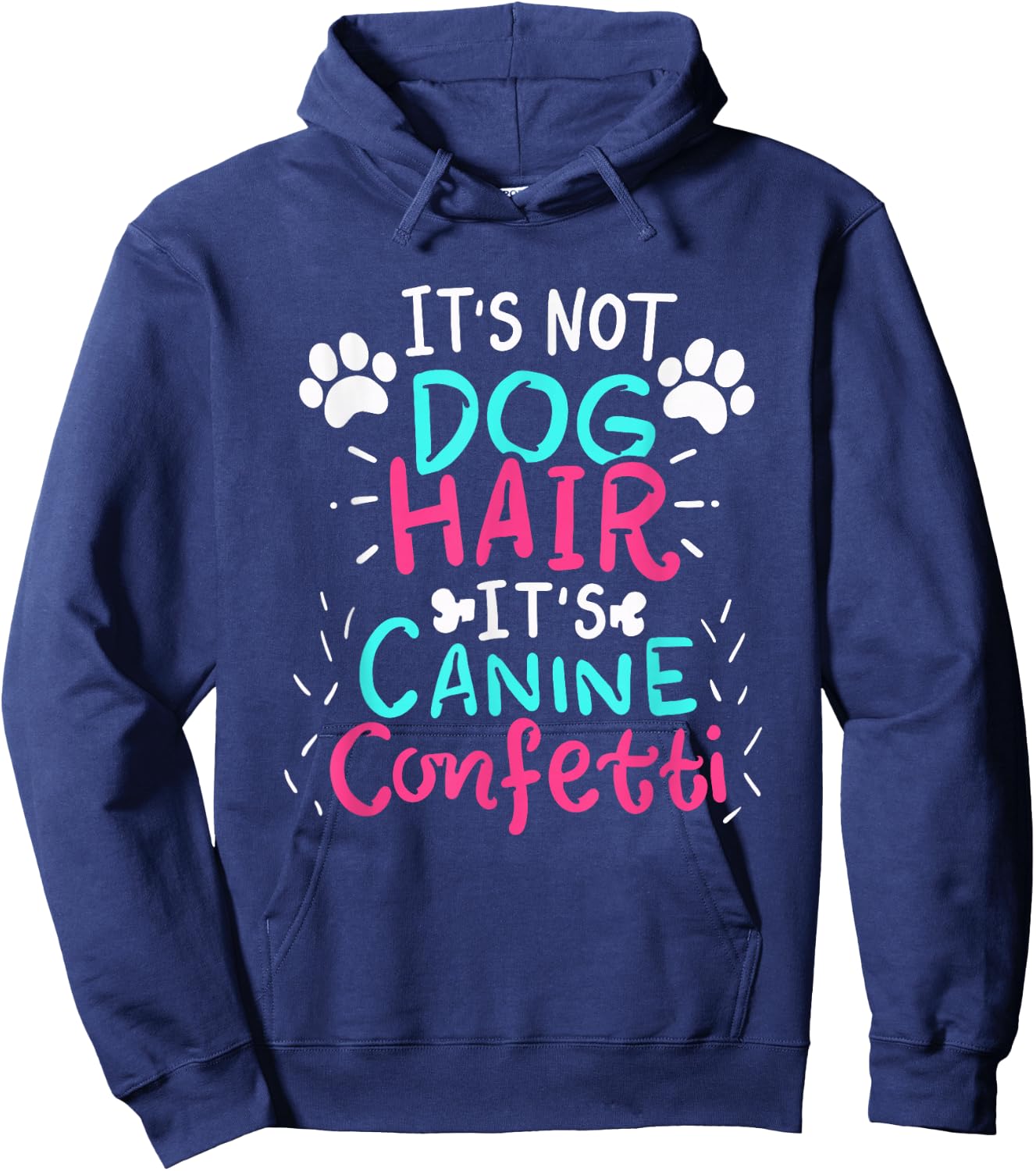 It's Not Dog Hair - Canine Confetti Funny Dog Owner Gift Hoodie - Hoodie | Navy