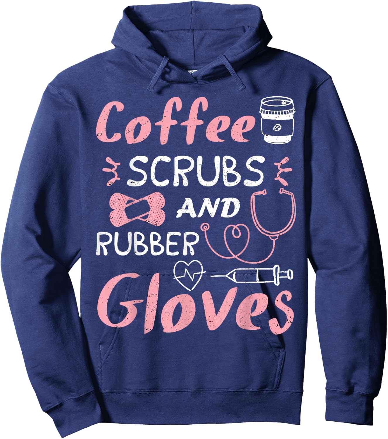Coffee Scrubs And Rubber Gloves Funny Nurse Gift Hoodie - Hoodie | Navy