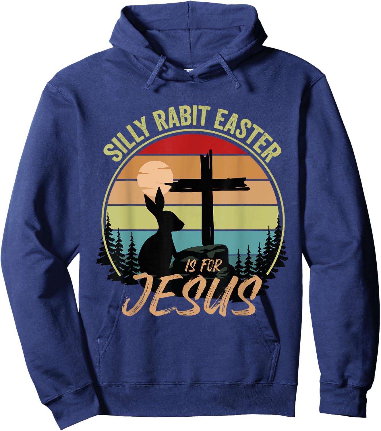 Silly Rabbit Easter Is For Jesus Retro Vintage Easter Day Hoodie - Hoodie | Navy